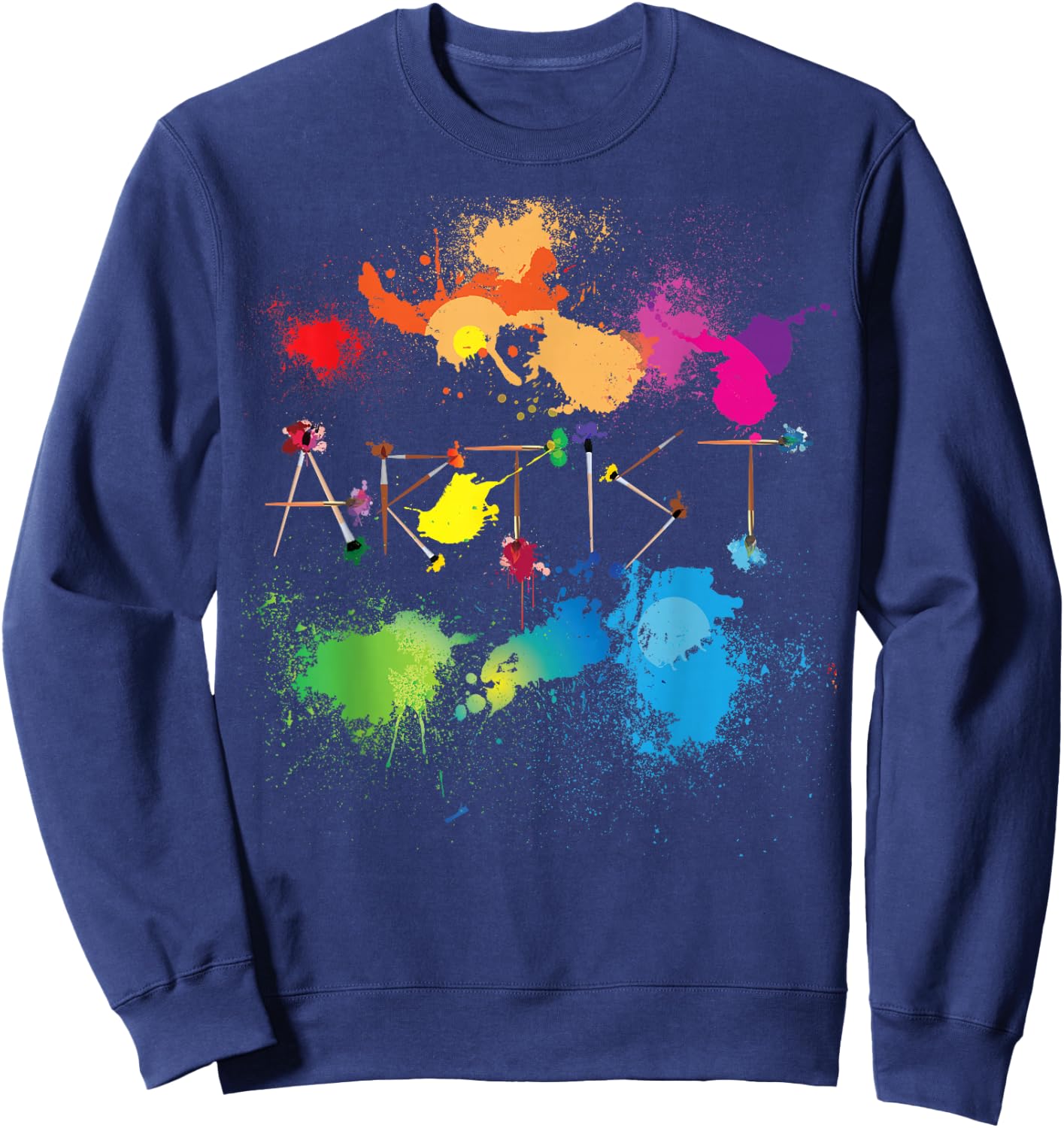 Artist Messy Painters Funny Paint Splatter Art Sweatshirt - Sweatshirt | Navy