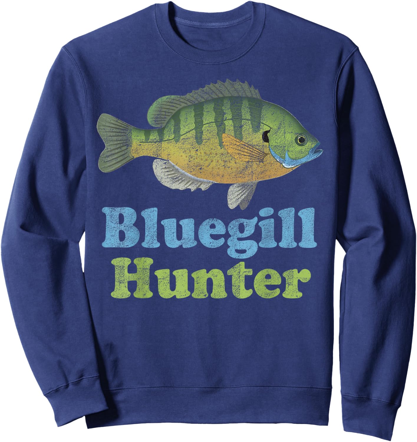 Bluegill Hunter Shirt: Funny Fishing Fisherman Sweatshirt - Sweatshirt | Navy
