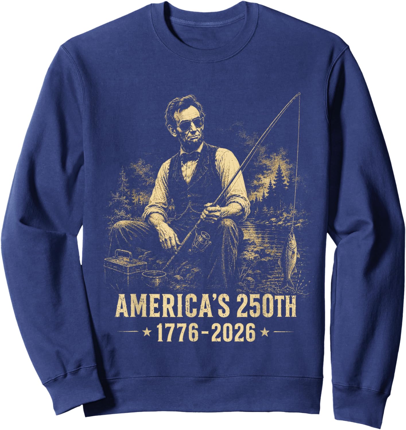 Abraham Lincoln 250 Years 250th Anniversary USA Abe 4th July Sweatshirt - Sweatshirt | Navy