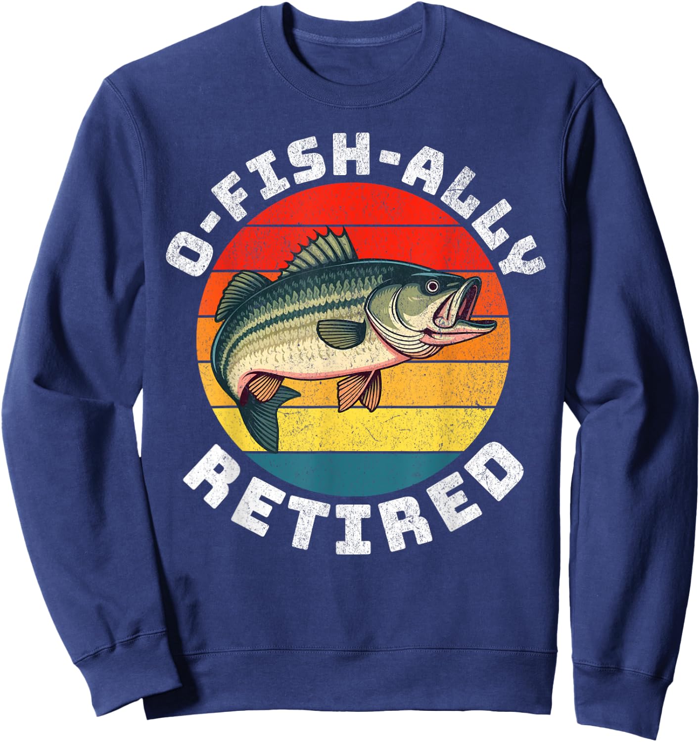 Funny Retirement Fisherman Fishing O-Fish-Ally Retired 2025 Sweatshirt - Sweatshirt | Navy