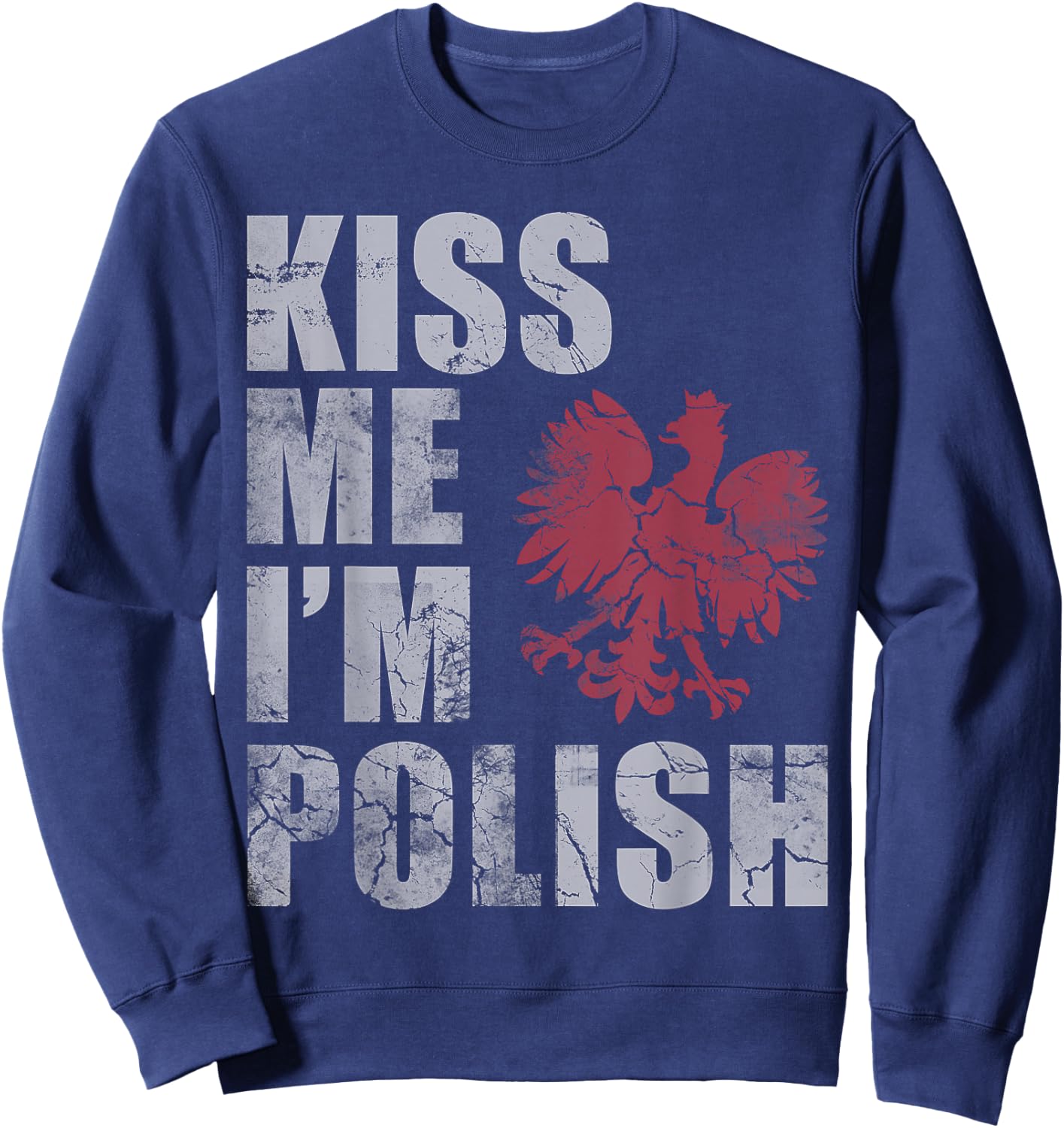 Kiss Me I'm Polish Poland Polska Gift Sweatshirt - Sweatshirt | Navy