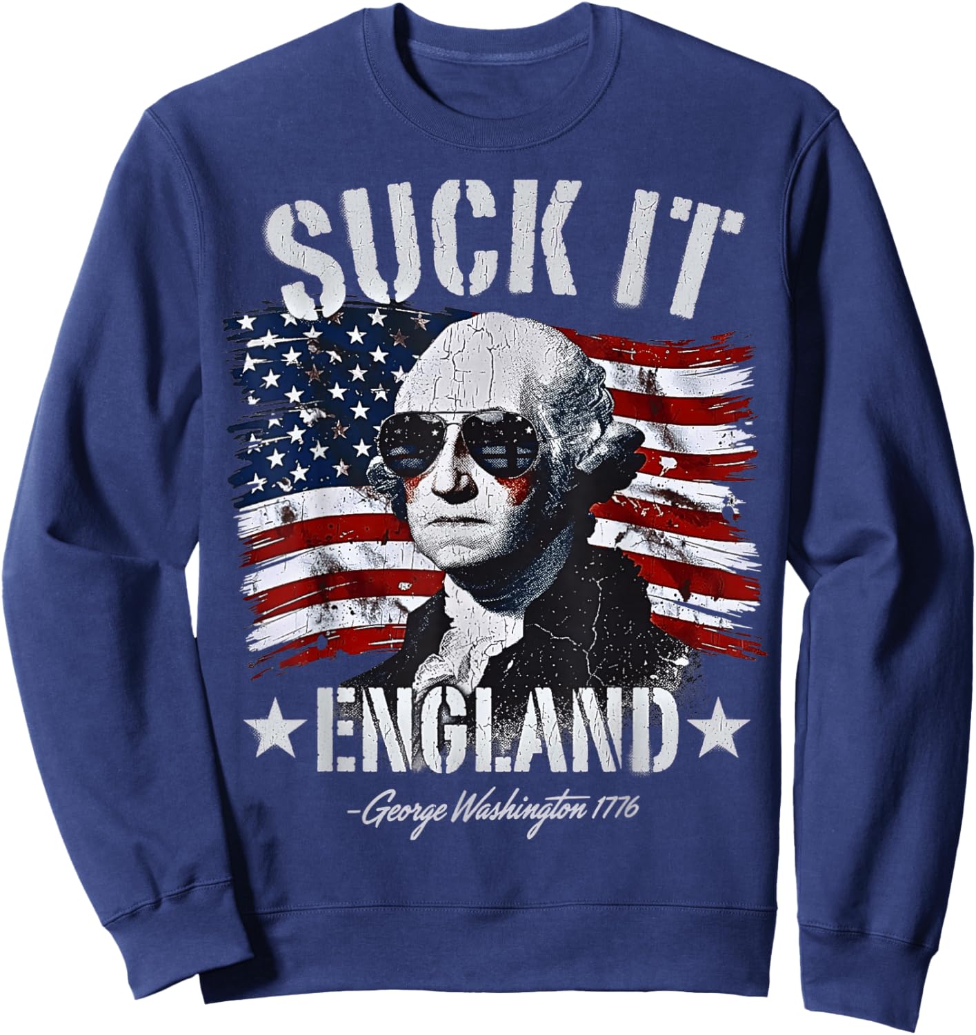 Suck-It England Funny 4th of July George Washington 1776 Sweatshirt - Sweatshirt | Navy