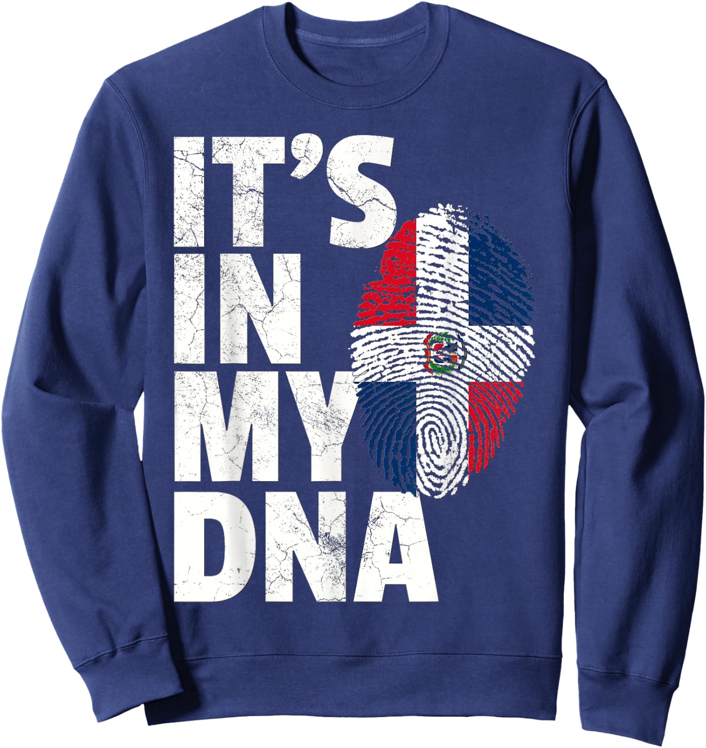 IT'S IN MY DNA Dominican Republic Flag Men Women Gift Sweatshirt - Sweatshirt | Navy