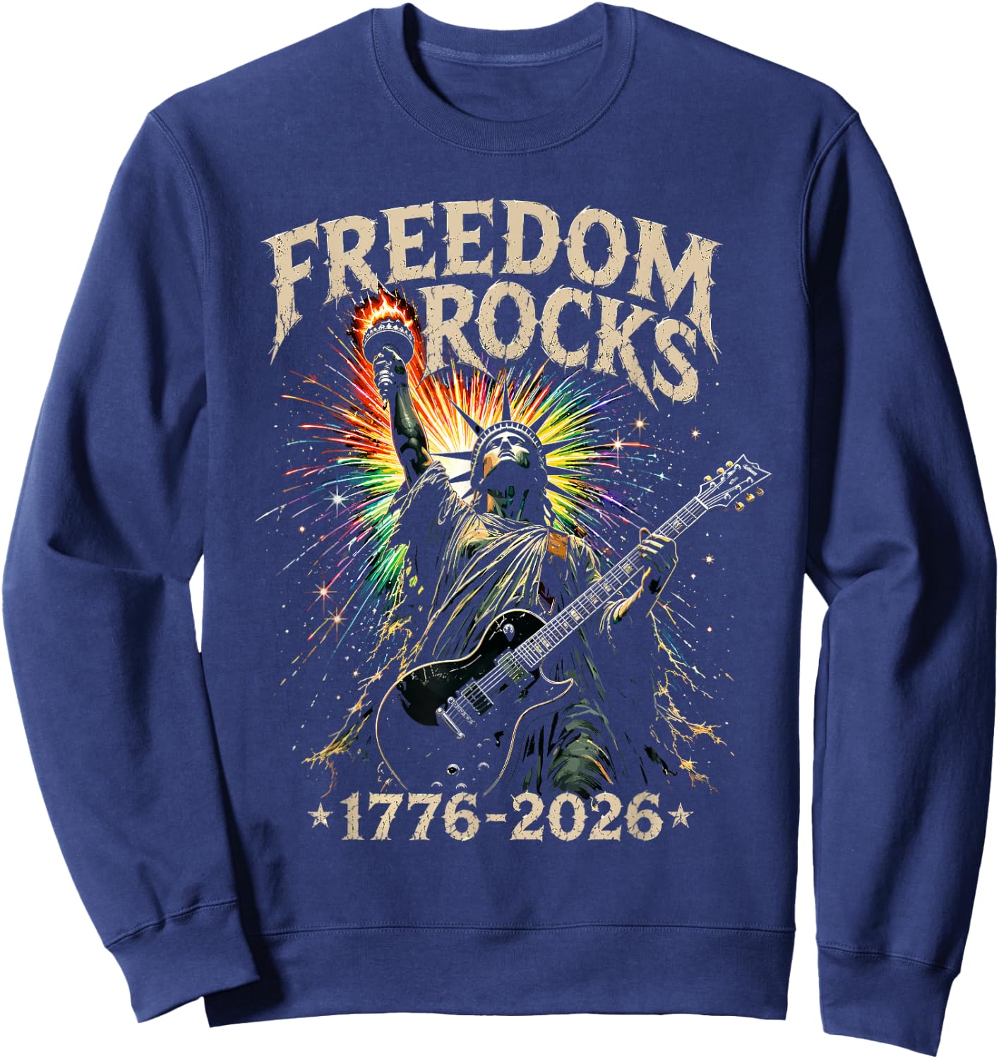 Freedom Rocks Statue of Liberty Guitar 1776-2026 250 Years Sweatshirt - Sweatshirt | Navy