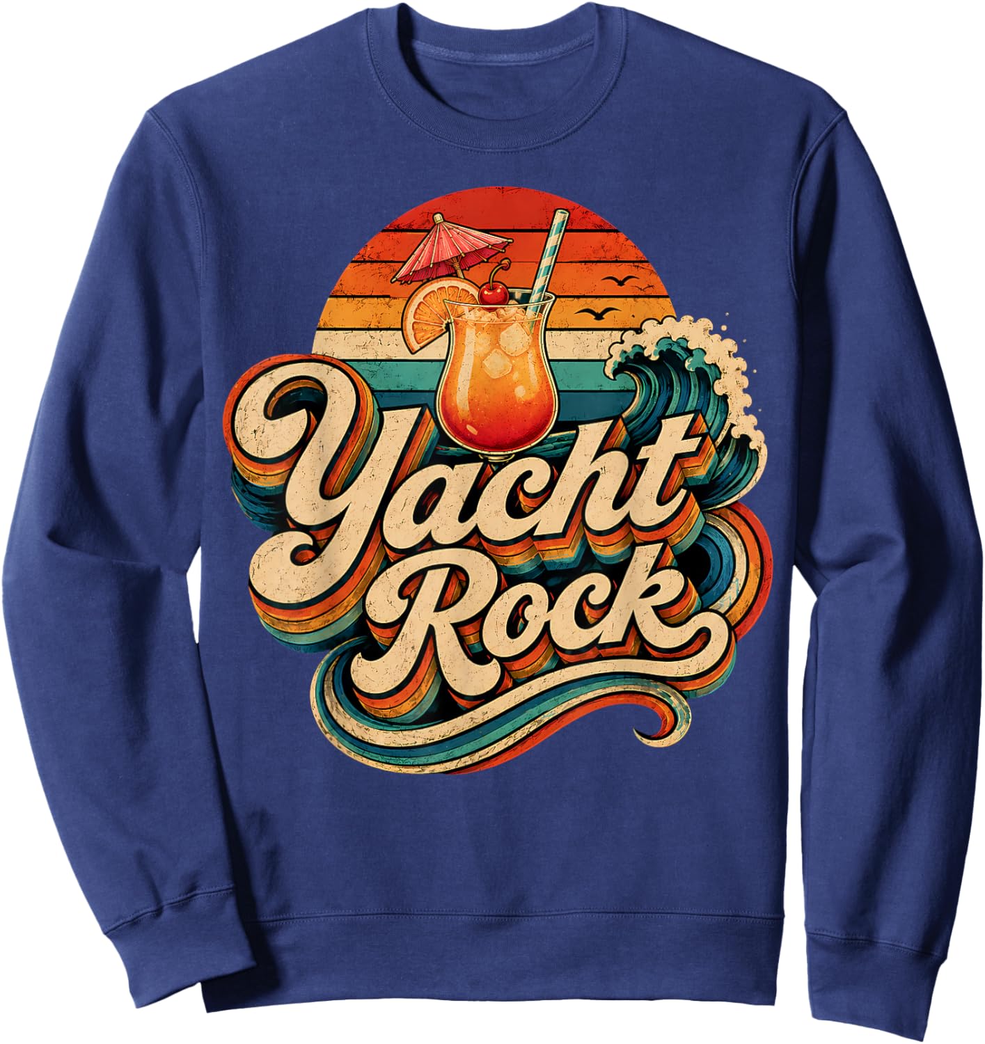 Yacht Rock Cocktail Vintage 70s 80s Music Vibes Grunge Retro Sweatshirt - Sweatshirt | Navy