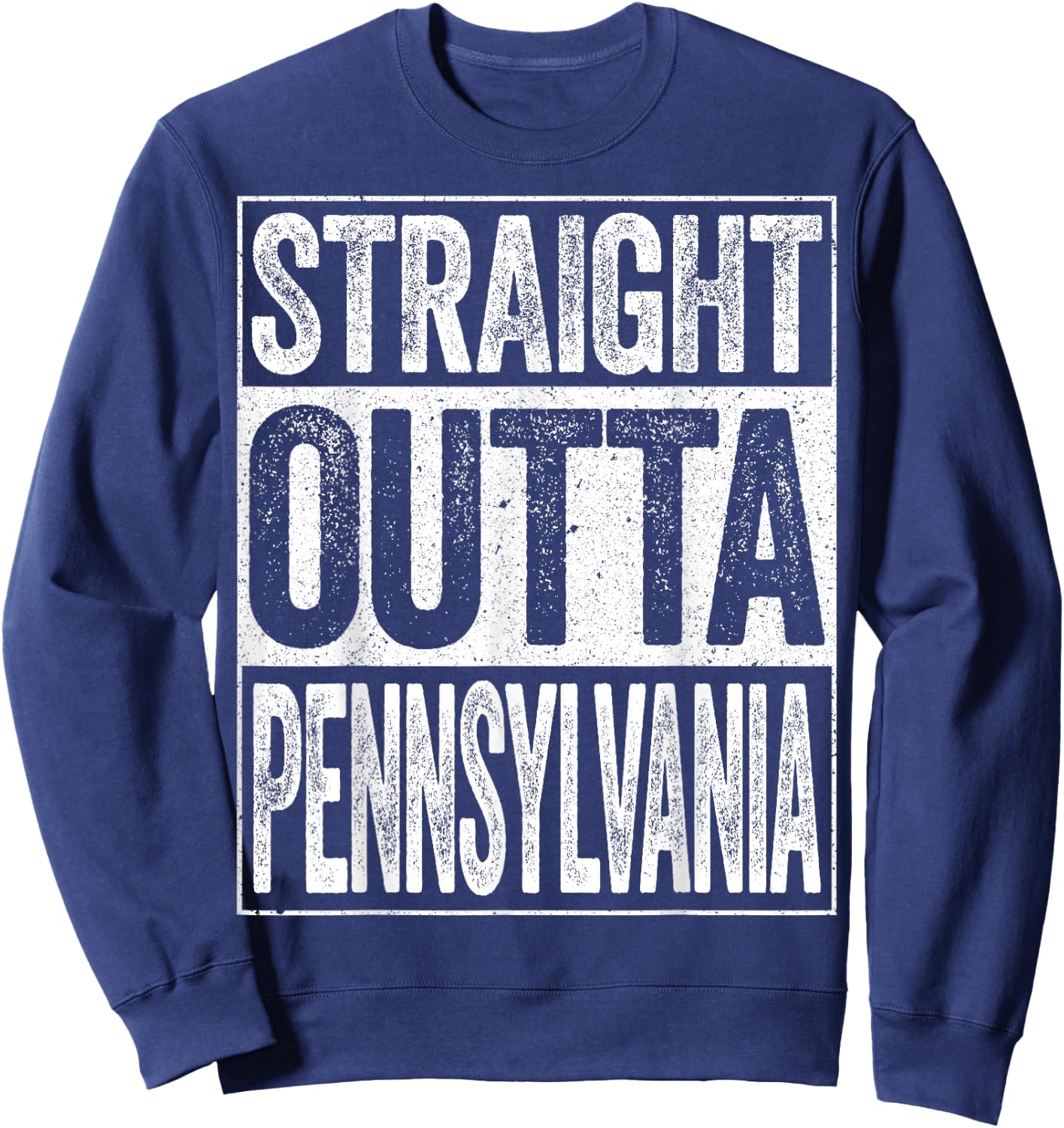 Straight Outta Pennsylvania Shirt Men Women Kids PA State Sweatshirt - Sweatshirt | Navy