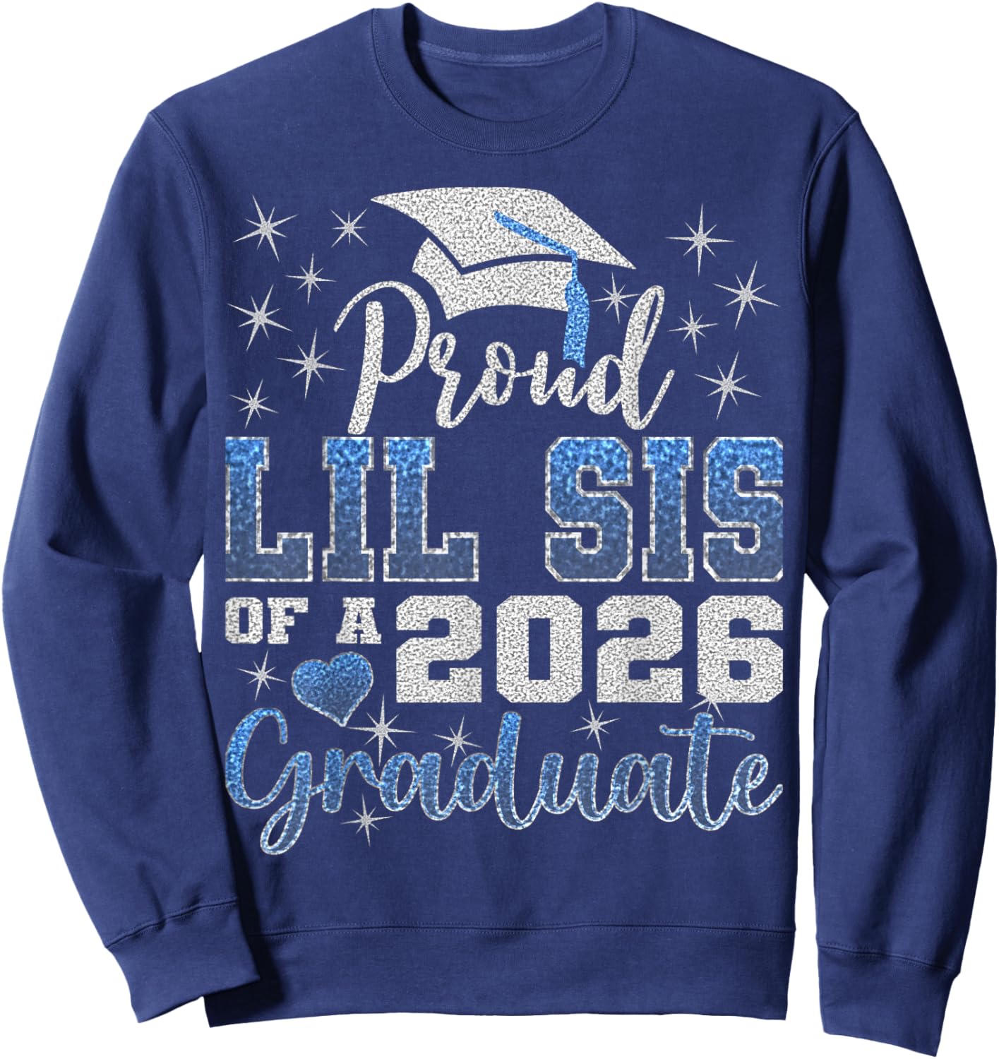 Super Proud Lil Sis of 2026 Graduate Graduation Family Sweatshirt - Sweatshirt | Navy