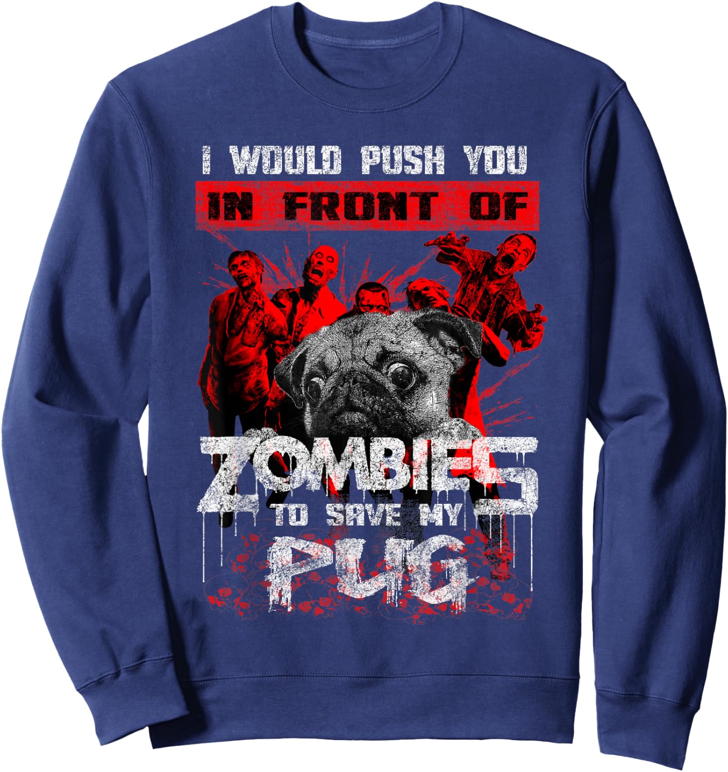 Cute Pugs Halloween Funny Pug Zombie Gift Shirt Sweatshirt - Sweatshirt | Navy
