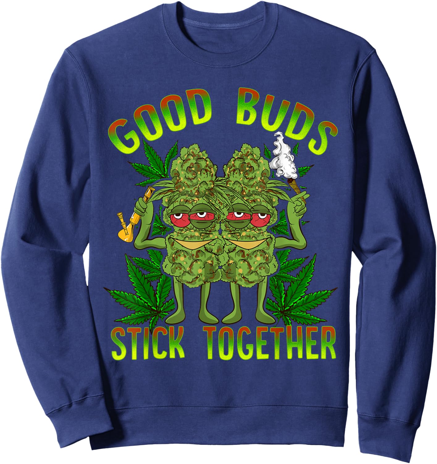 Marijuana Good Buds Stick Together Couples 420 Weed Cannabis Sweatshirt - Sweatshirt | Navy