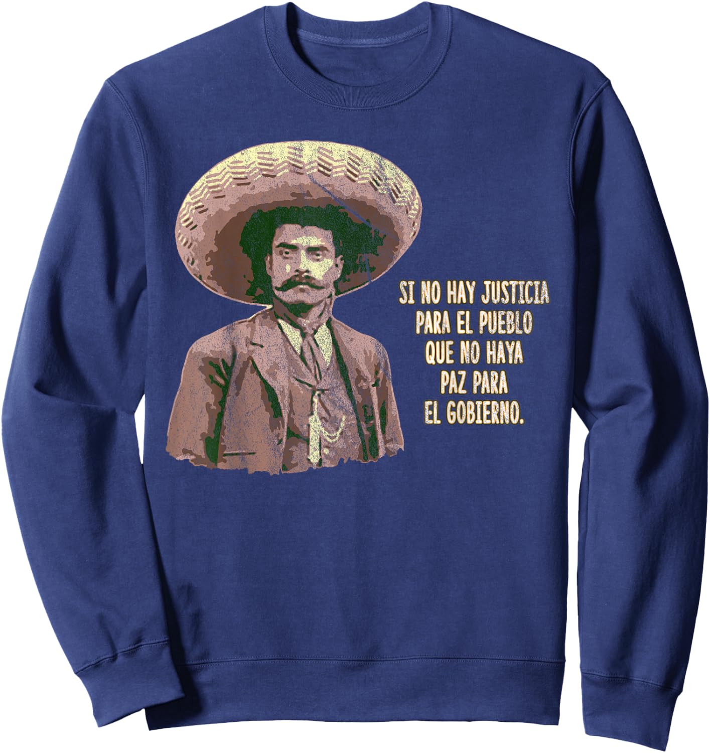 Emiliano zapata Quotes Mexican Revolution Hero Shirt Sweatshirt - Sweatshirt | Navy