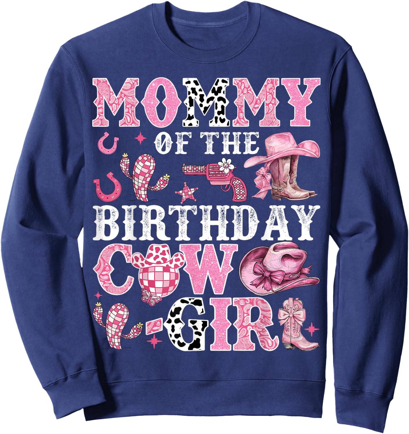 Mommy Of The Birthday Cow-Girl Rodeo Cow Girl Birthday Sweatshirt - Sweatshirt | Navy