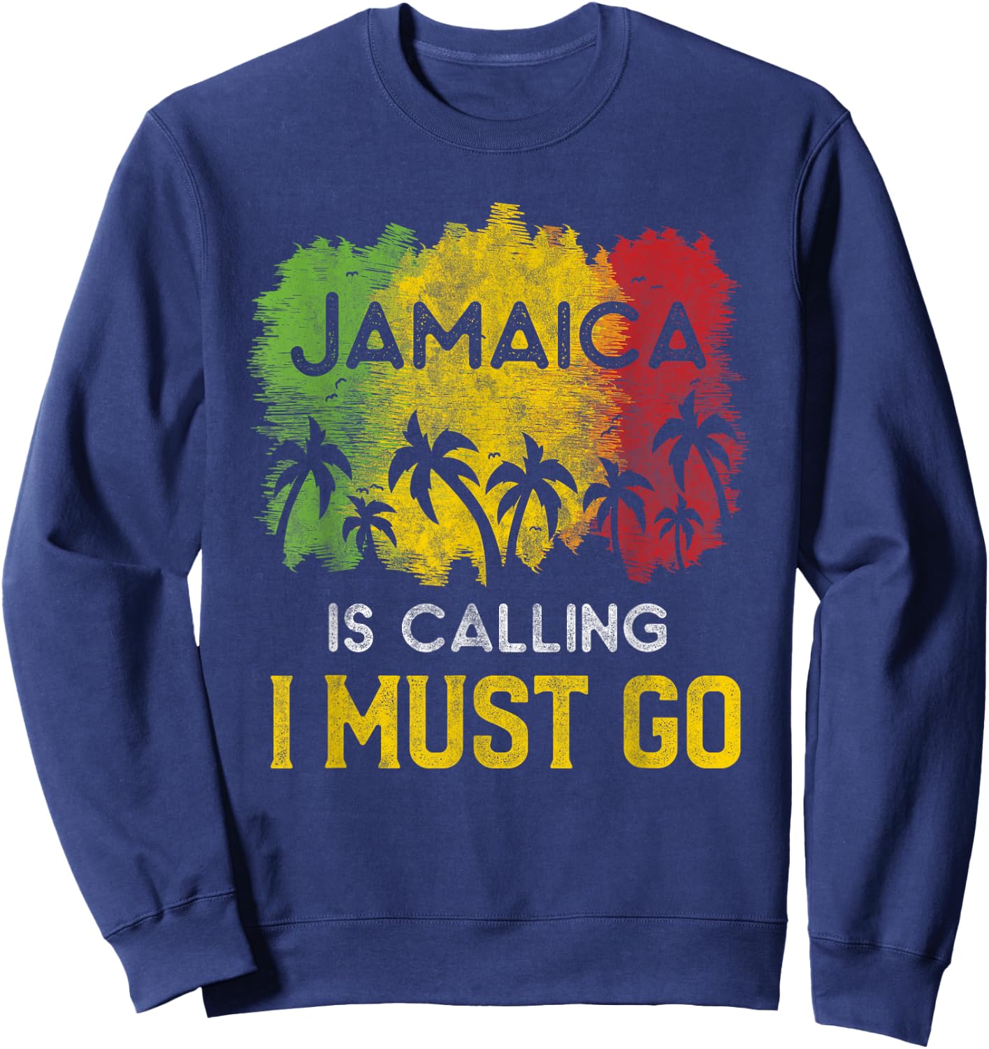 Jamaica Is Calling I Must Go Beach Vacation Sunset Sweatshirt - Sweatshirt | Navy