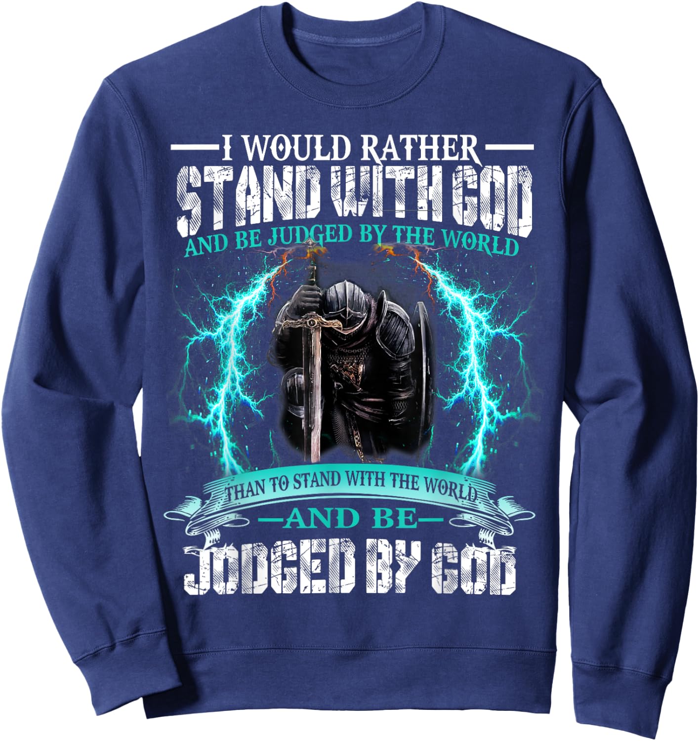 I Would Rather Stand With God Knight Templar Sweatshirt - Sweatshirt | Navy