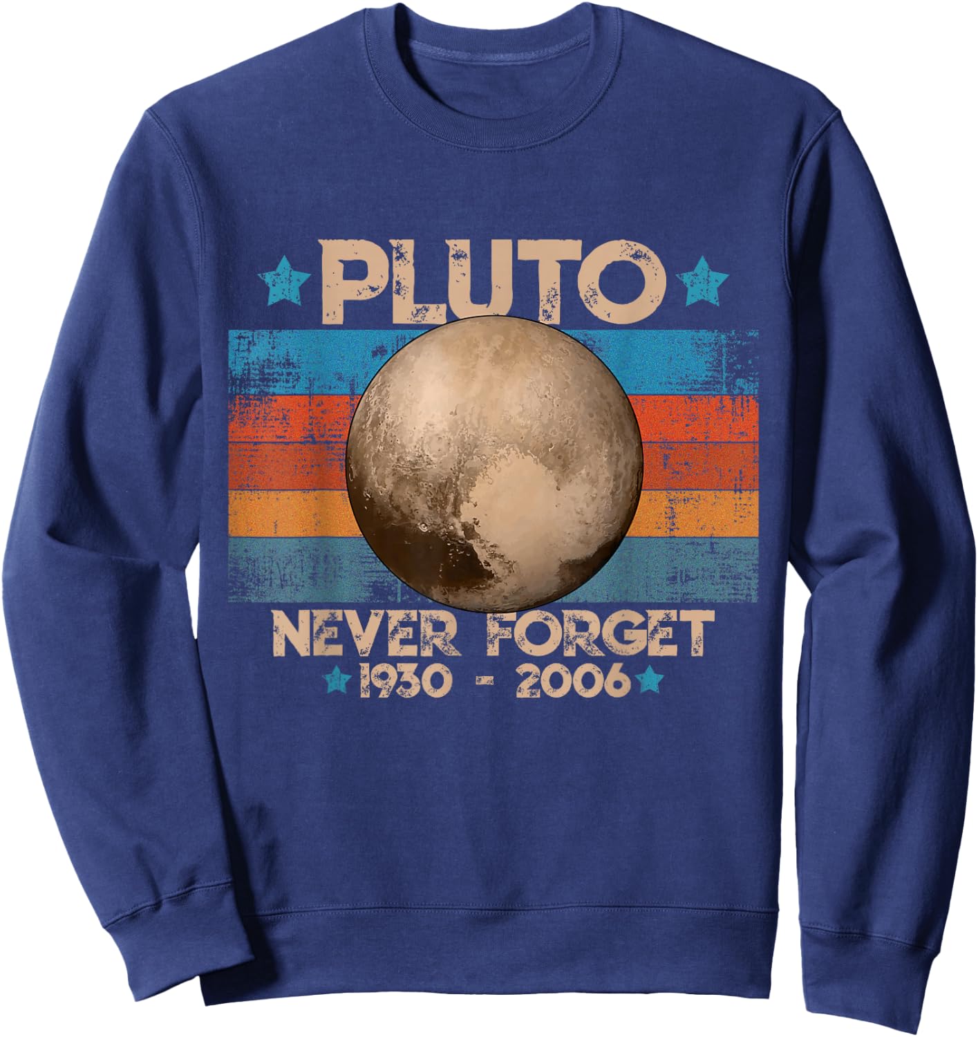 Vintage Never Forget Pluto Funny Retro Astronomy Space Sweatshirt - Sweatshirt | Navy