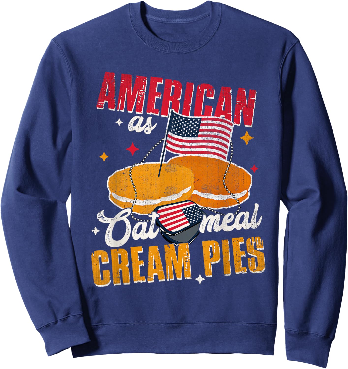 American As Oatmeal Cream Pies Cake Lover Dessert Sweatshirt - Sweatshirt | Navy