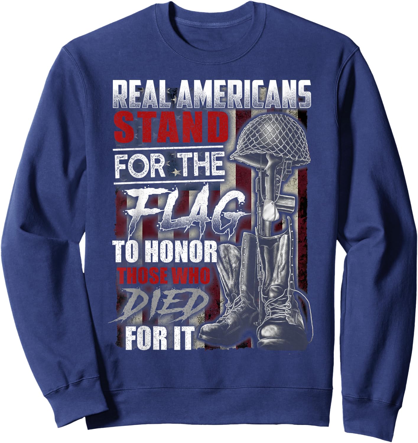 Real Americans Stand For The Flag To Honor Soldier Veteran Sweatshirt - Sweatshirt | Navy