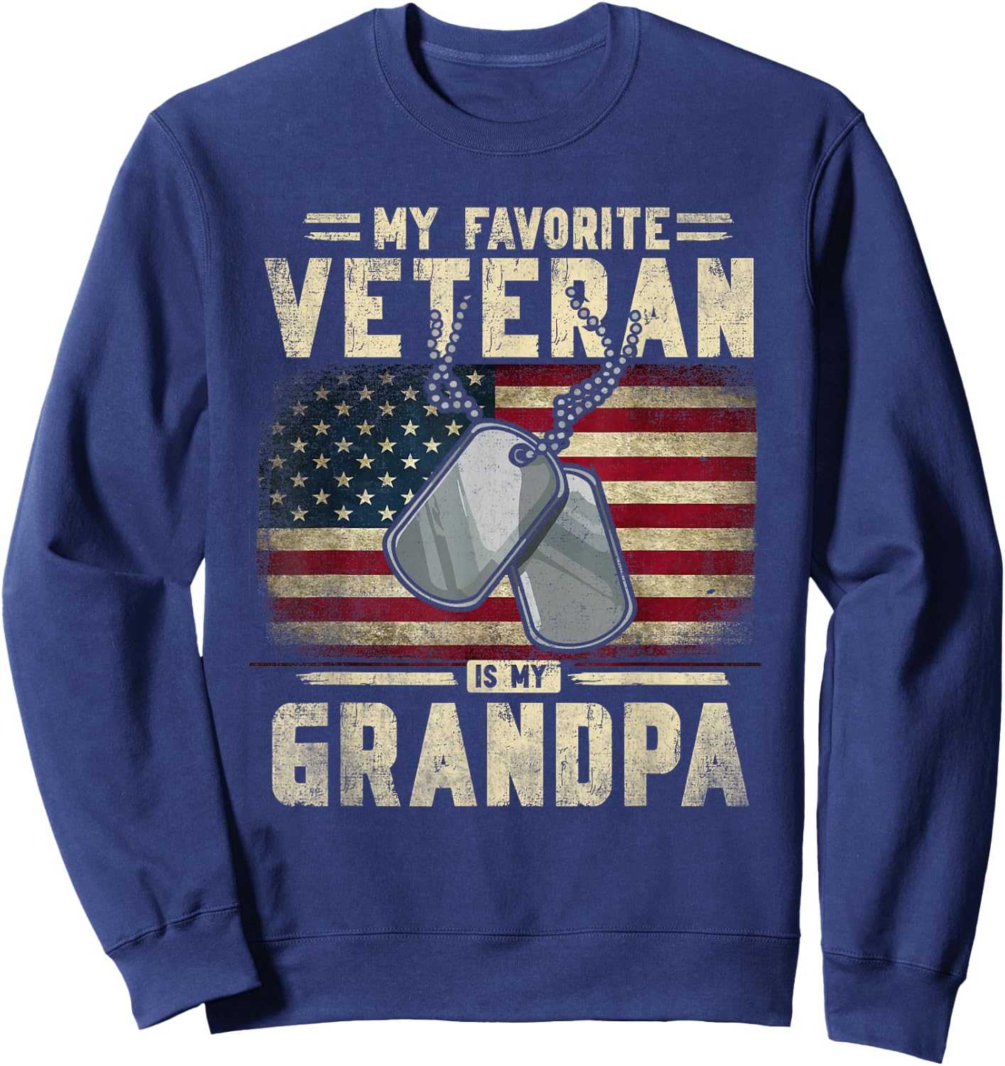 Father's Day Veteran Day My Favorite Veteran is My Grandpa Sweatshirt - Sweatshirt | Navy
