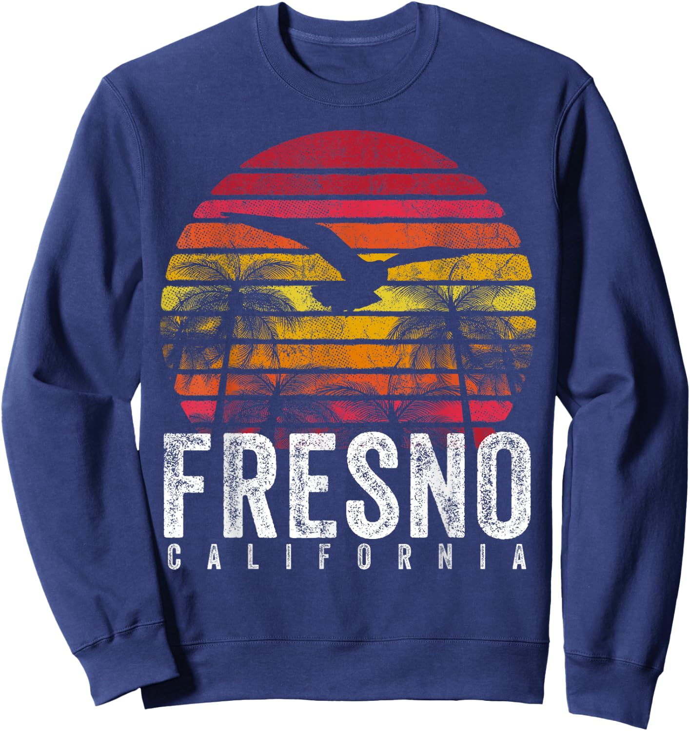 Fresno California CA Vintage Retro Distressed Style Gift Sweatshirt - Sweatshirt | Navy