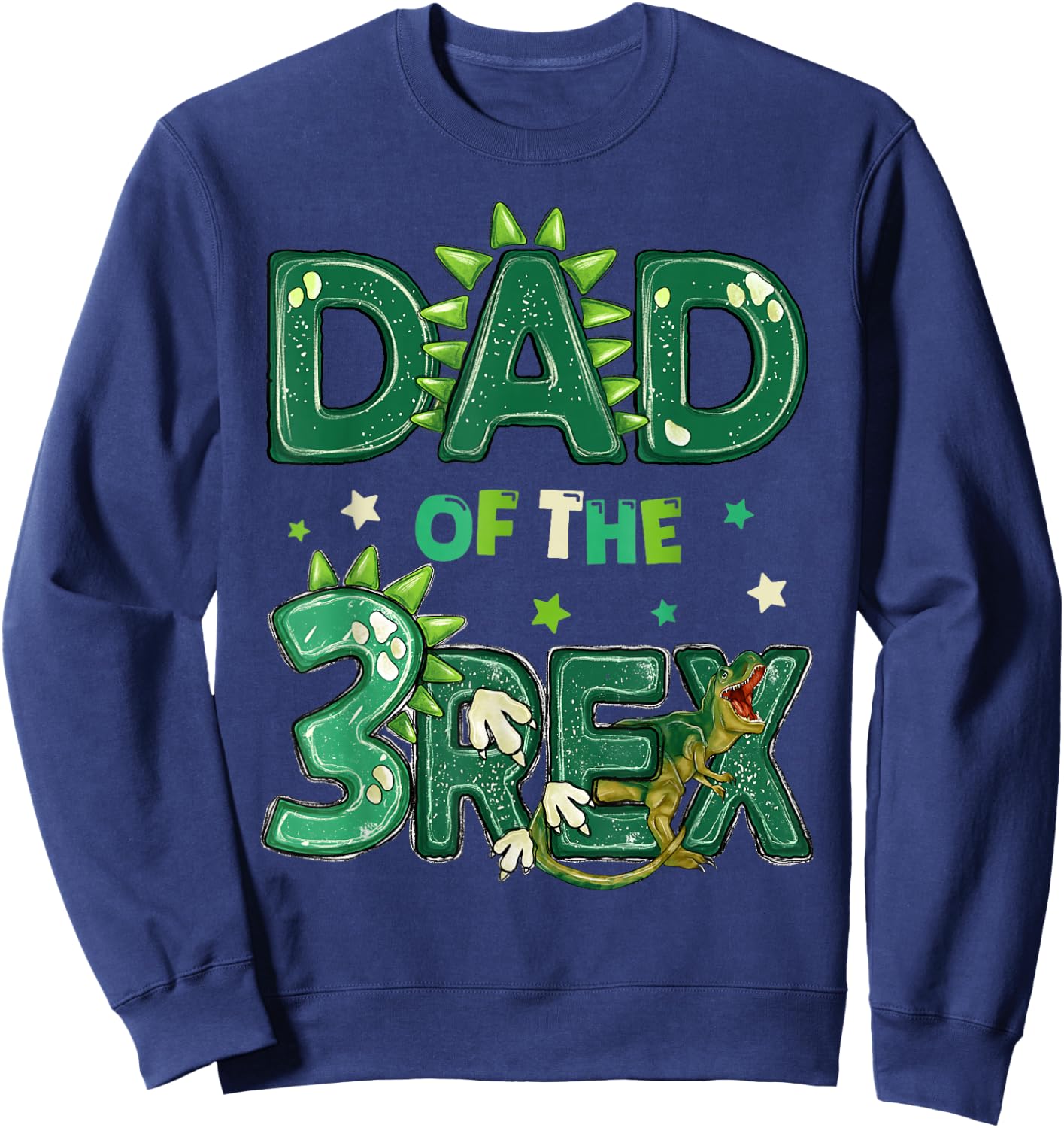 Dad Of The Three Rex Birthday Dinosaur Family Matching Sweatshirt - Sweatshirt | Navy