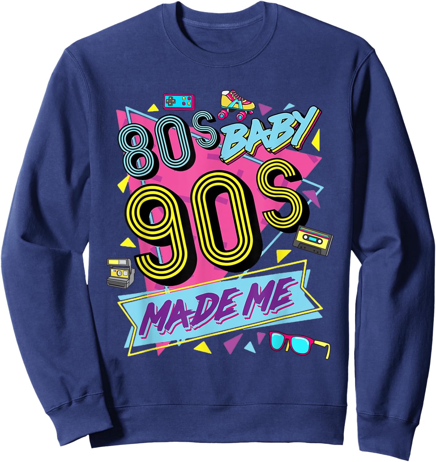 Vintage 1980s 80's Baby 1990s 90's Made Me Retro Nostalgia Sweatshirt - Sweatshirt | Navy