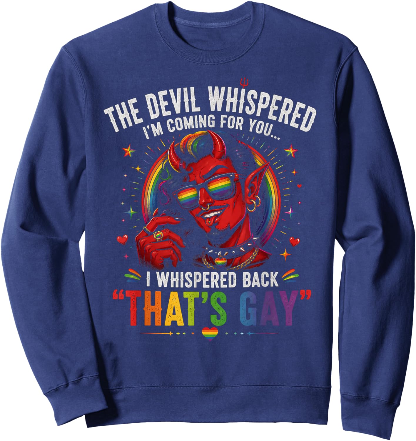 The Devil Whispered I'm Coming for You I Whispered Back Sweatshirt - Sweatshirt | Navy