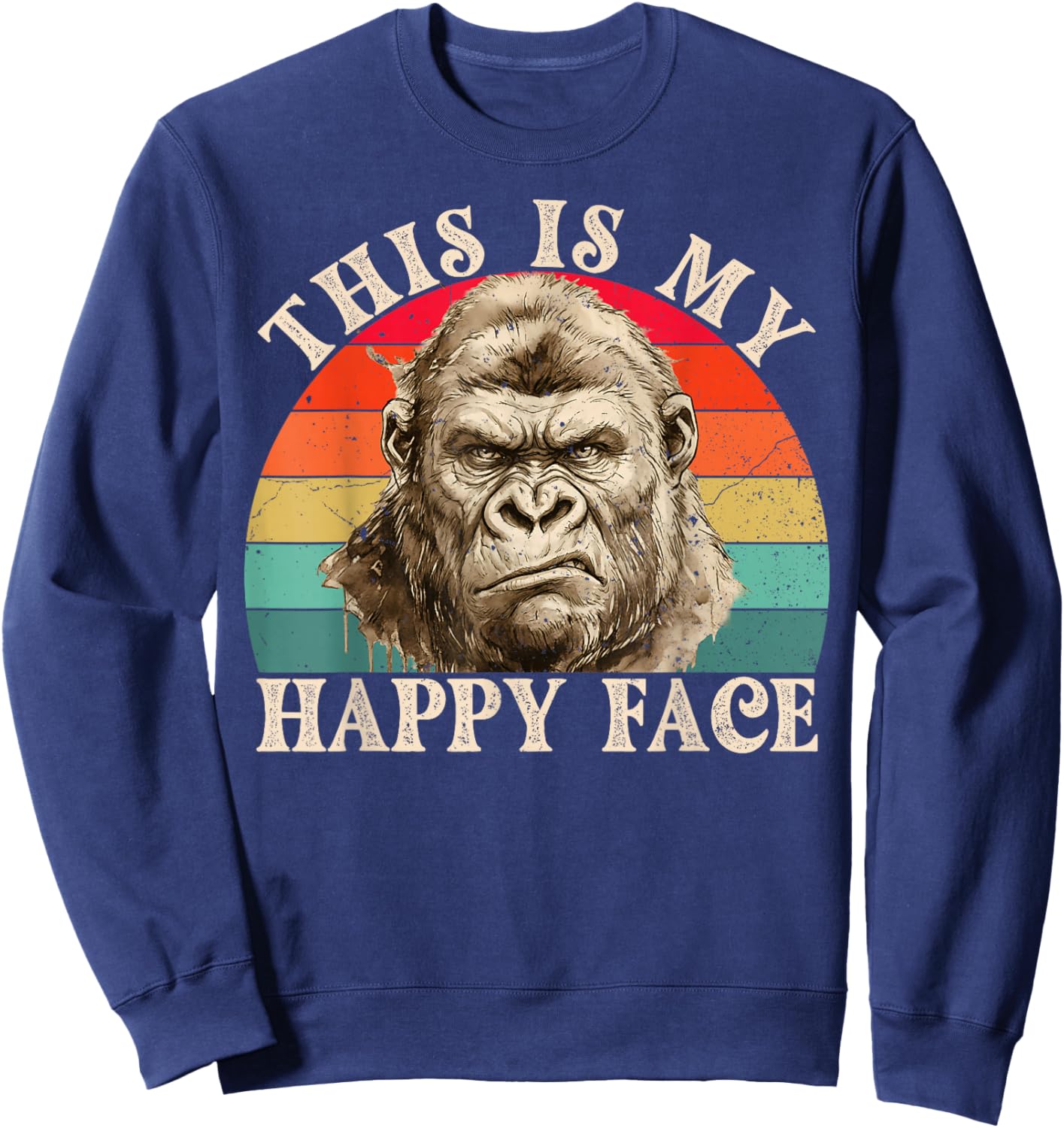 Funny Gorilla This is My Happy Face Sarcastic Grumpy Humor Sweatshirt - Sweatshirt | Navy