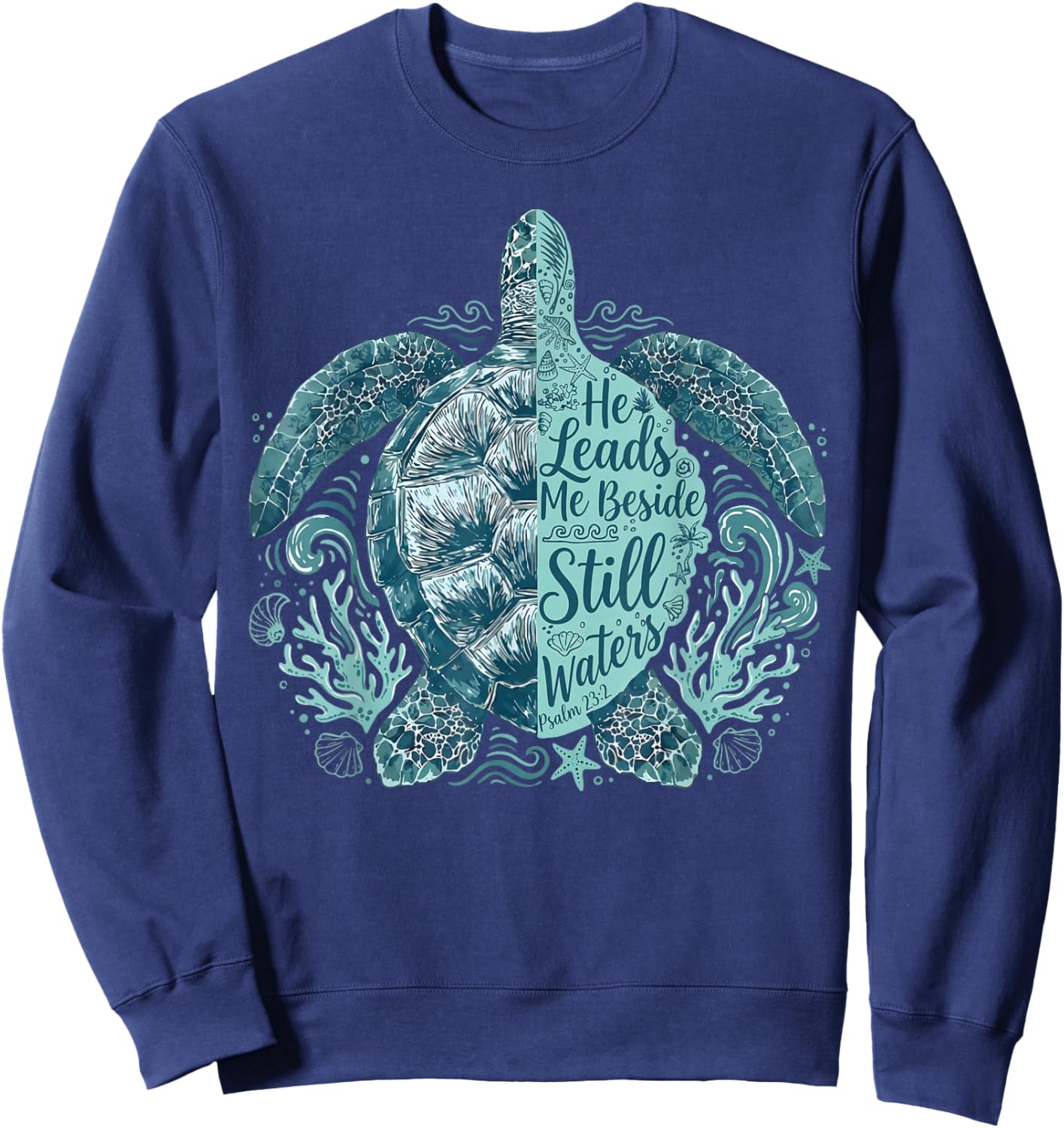 He Leads Me Beside Still Waters Psalm 23 Christian Faith Sweatshirt - Sweatshirt | Navy