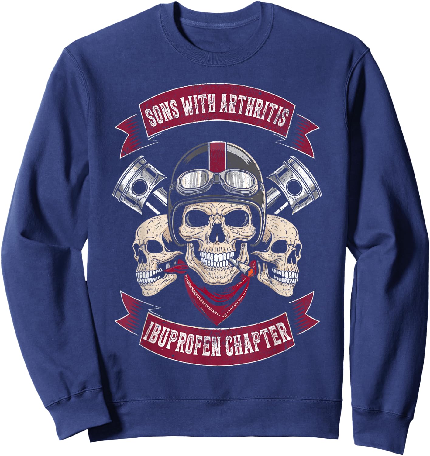Biker motorcycle sons with arthritis ibuprofen chapter funny Sweatshirt - Sweatshirt | Navy