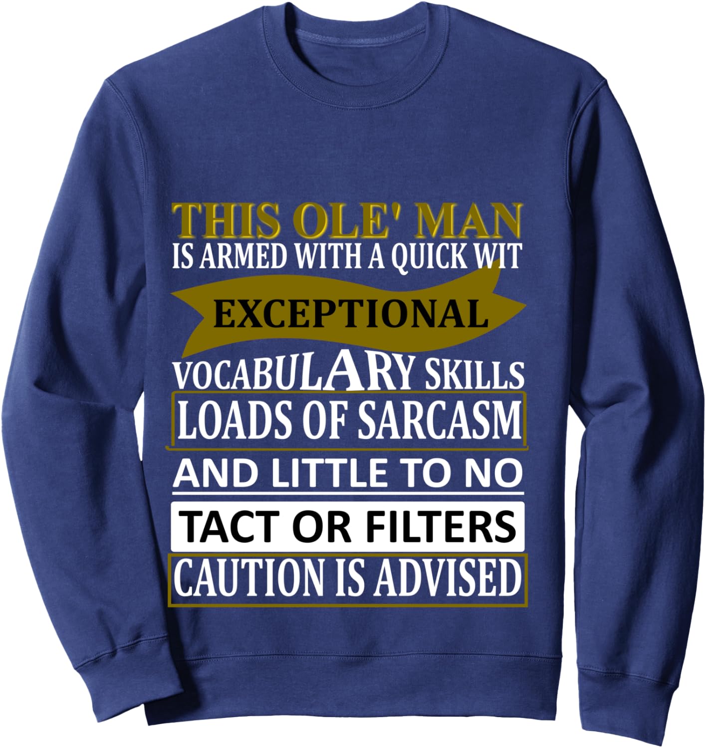 This Old Man Witty Funny Sarcasm Saying Sweatshirt - Sweatshirt | Navy