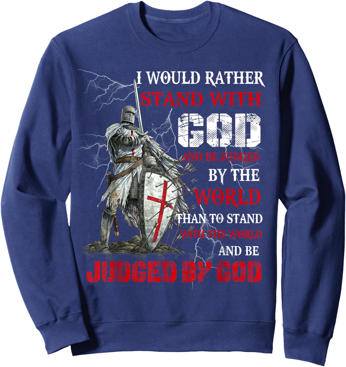I Would Rather Stand With God Knight templar Sweatshirt - Sweatshirt | Navy