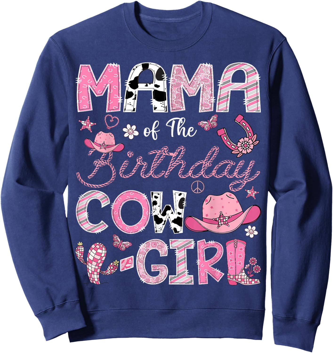 Mama Of The Birthday Cow-Girl Rodeo CowGirl Birthday Sweatshirt - Sweatshirt | Navy