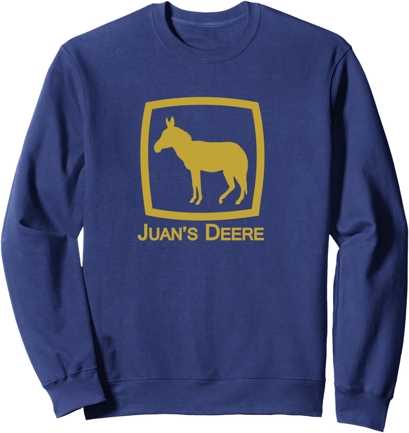 Juan's Deere Funny Immigration Novelty Caravan Parody LS Sweatshirt - Sweatshirt | Navy