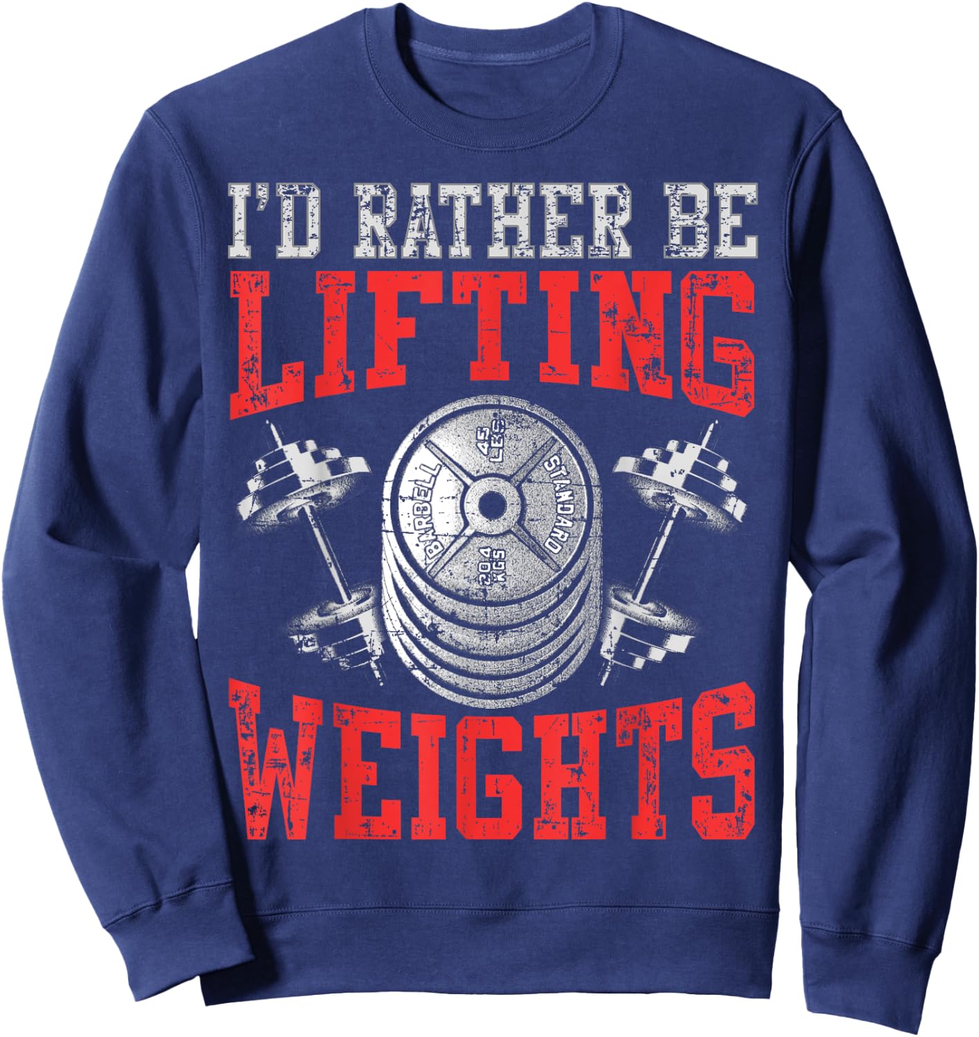 Weight Lifter Quote - Lifting Weights Enthusiasts Sweatshirt - Sweatshirt | Navy