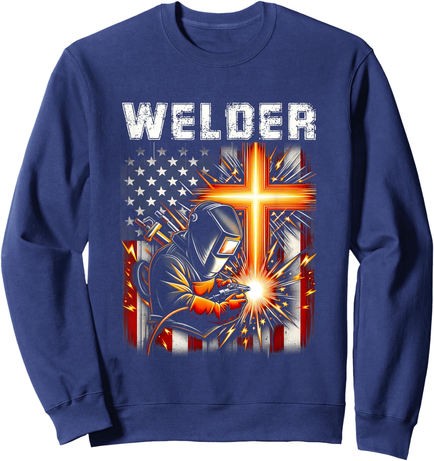 Welder American Flag Welding Faith Cross Christian Religious Sweatshirt - Sweatshirt | Navy