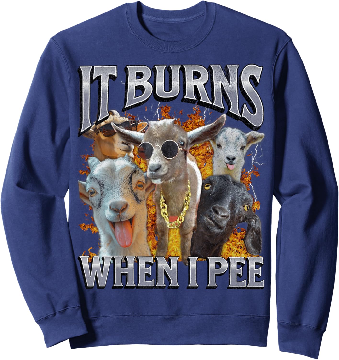It Burns When I Pee Funny Offensive Goat Adult Humor Bootleg Sweatshirt - Sweatshirt | Navy