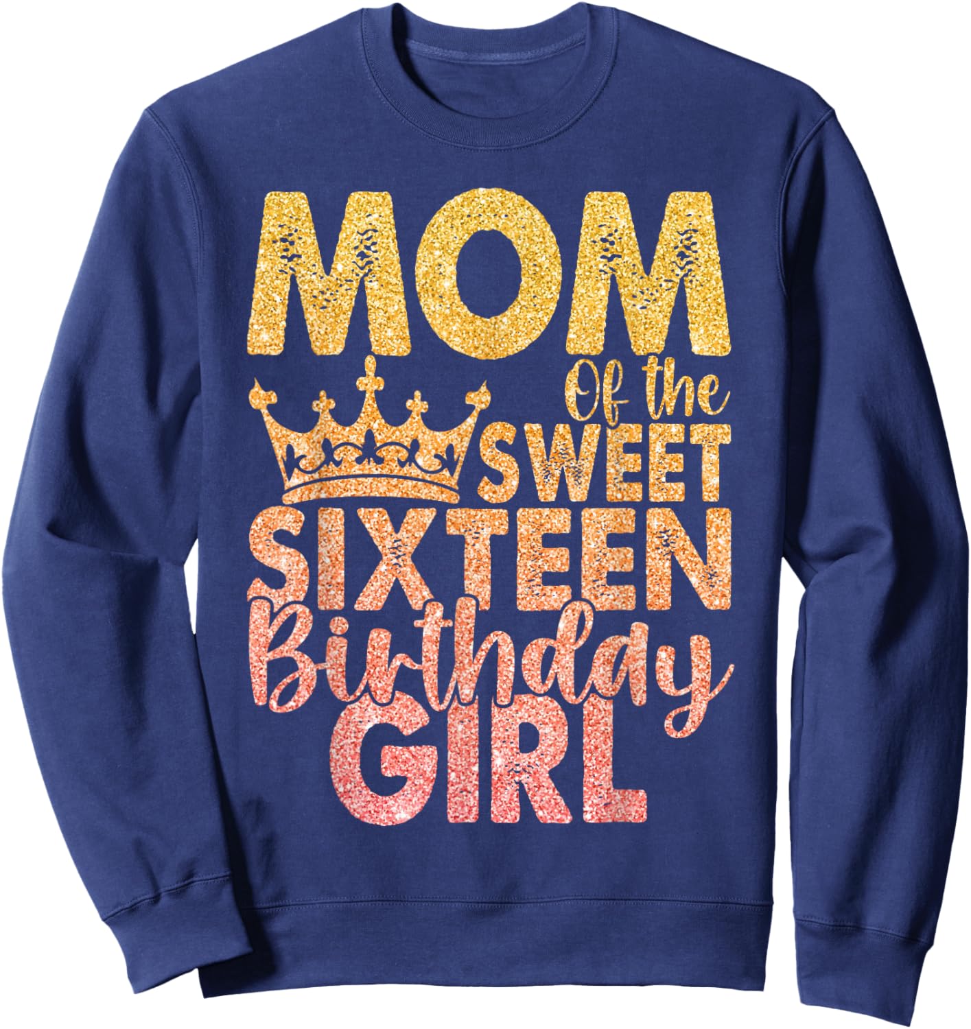 Mom of the Sweet Sixteen Birthday Girl 16th Pink Crown Sweatshirt - Sweatshirt | Navy