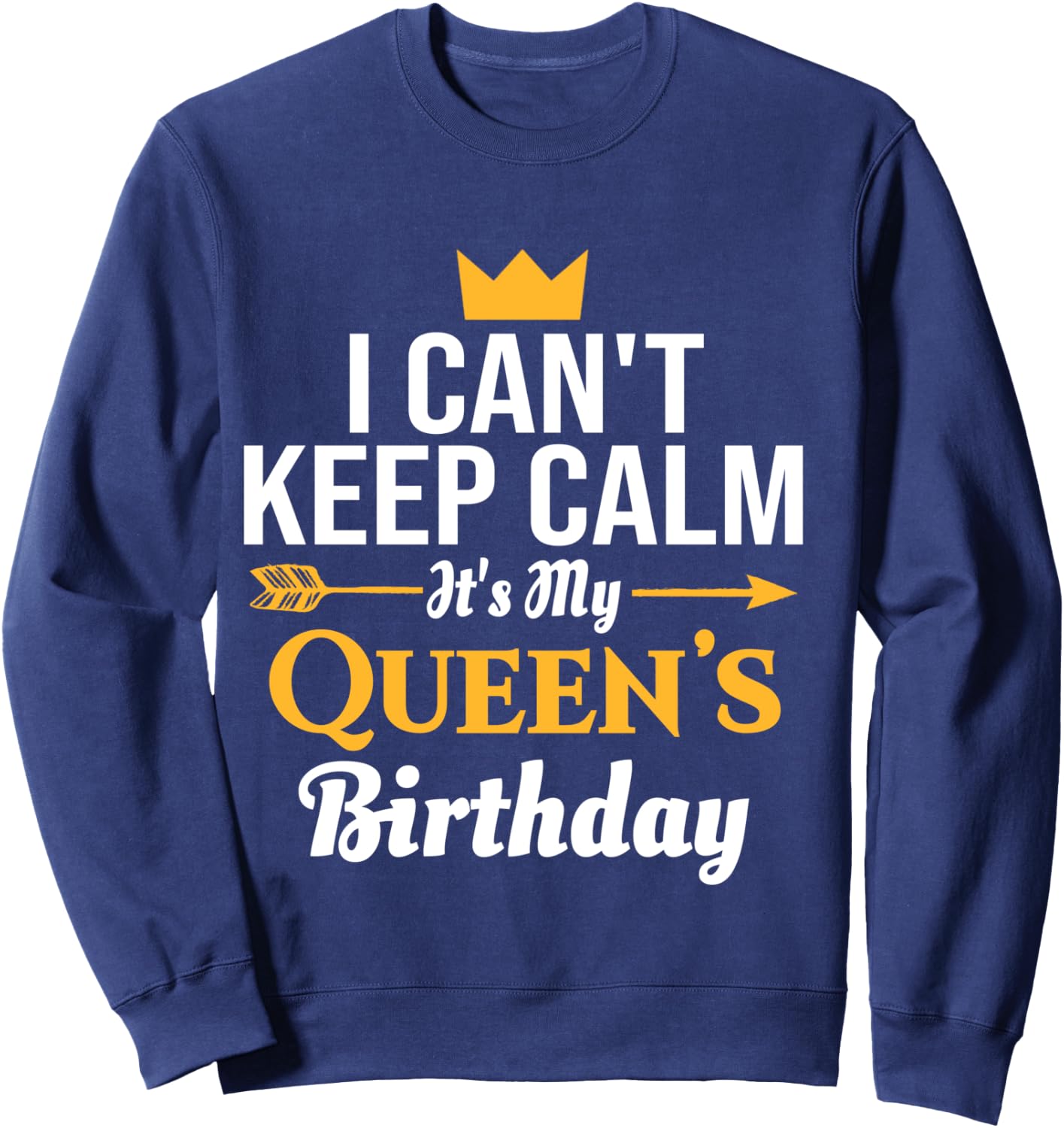 husband wife birthday shirt - Its My Queen's Birthday Sweatshirt - Sweatshirt | Navy