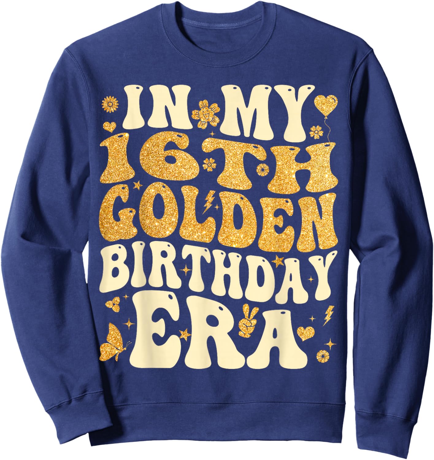in My 16th Golden Birthday Era 16 Year Old Bday Kids Groovy Sweatshirt - Sweatshirt | Navy