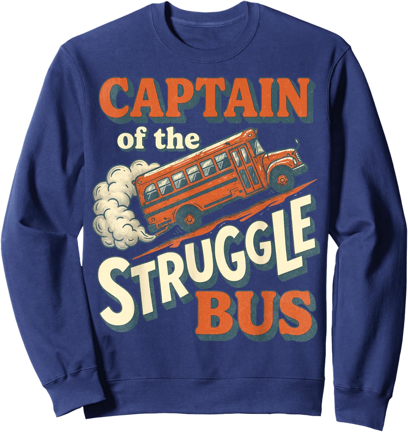 Retro Captain of the Struggle Bus Humorous Quote Sweatshirt - Sweatshirt | Navy
