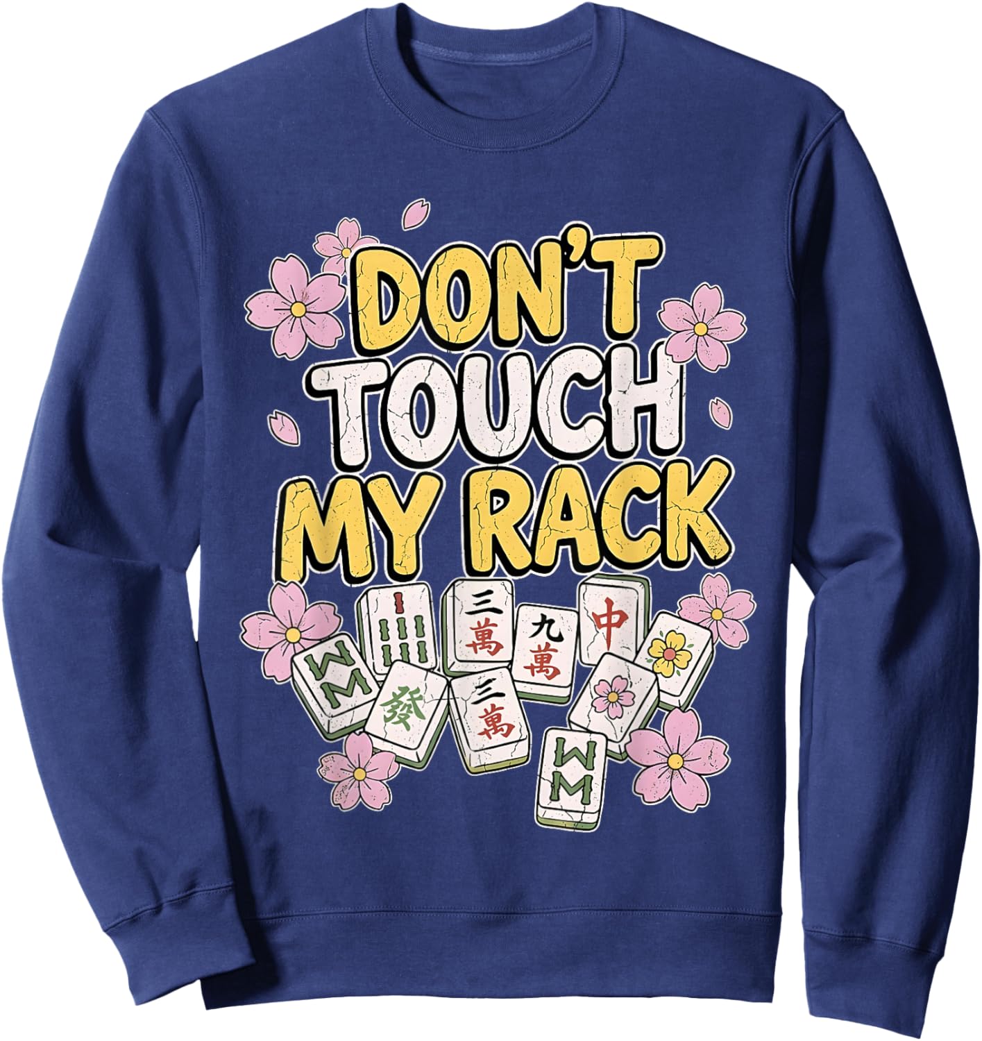 Don't Touch My Rack Mahjong Retro Floral Mahjong Player Sweatshirt - Sweatshirt | Navy