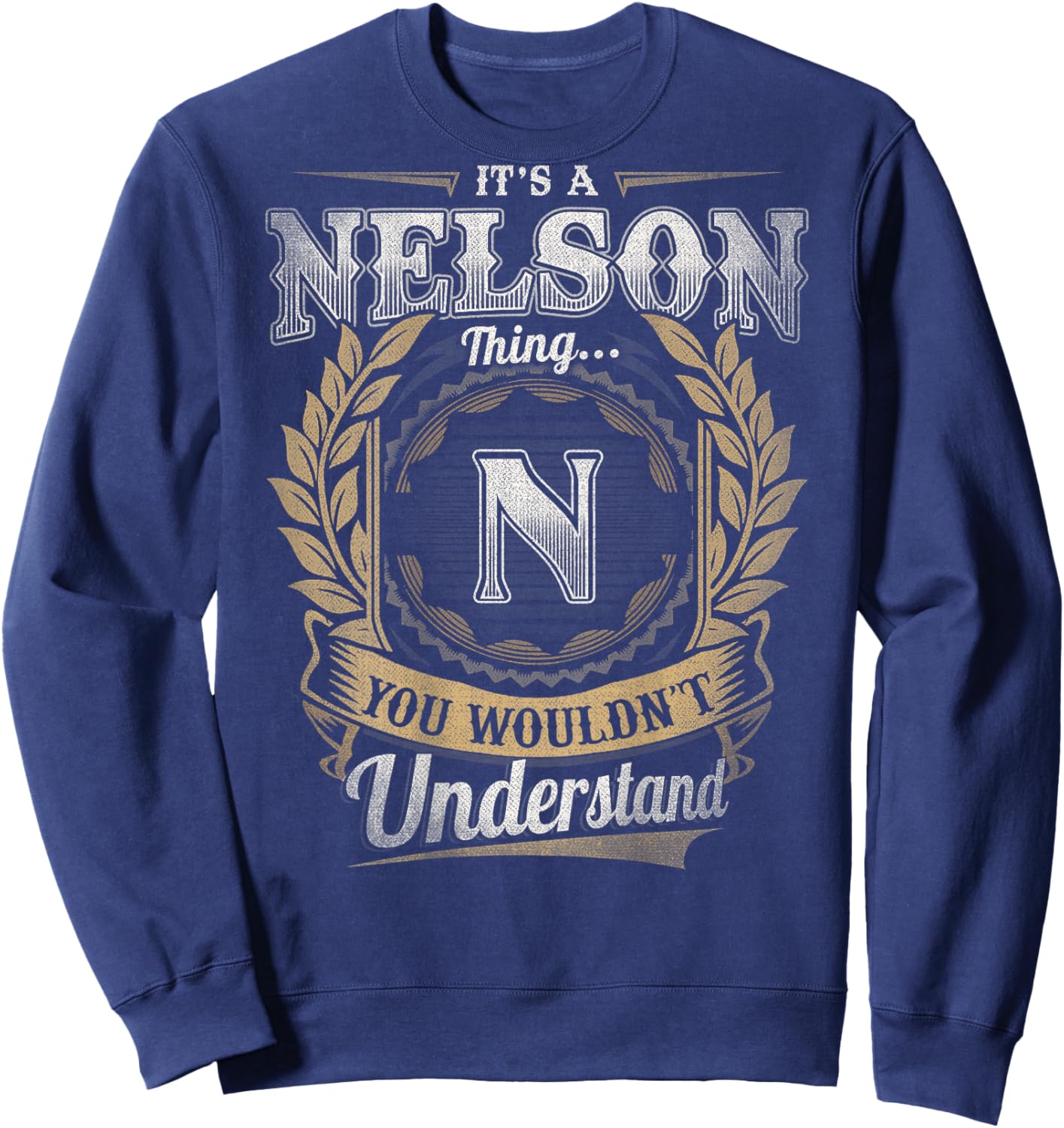 Nelson Last Name - It's A Nelson Thing (On Back) Sweatshirt - Sweatshirt | Navy