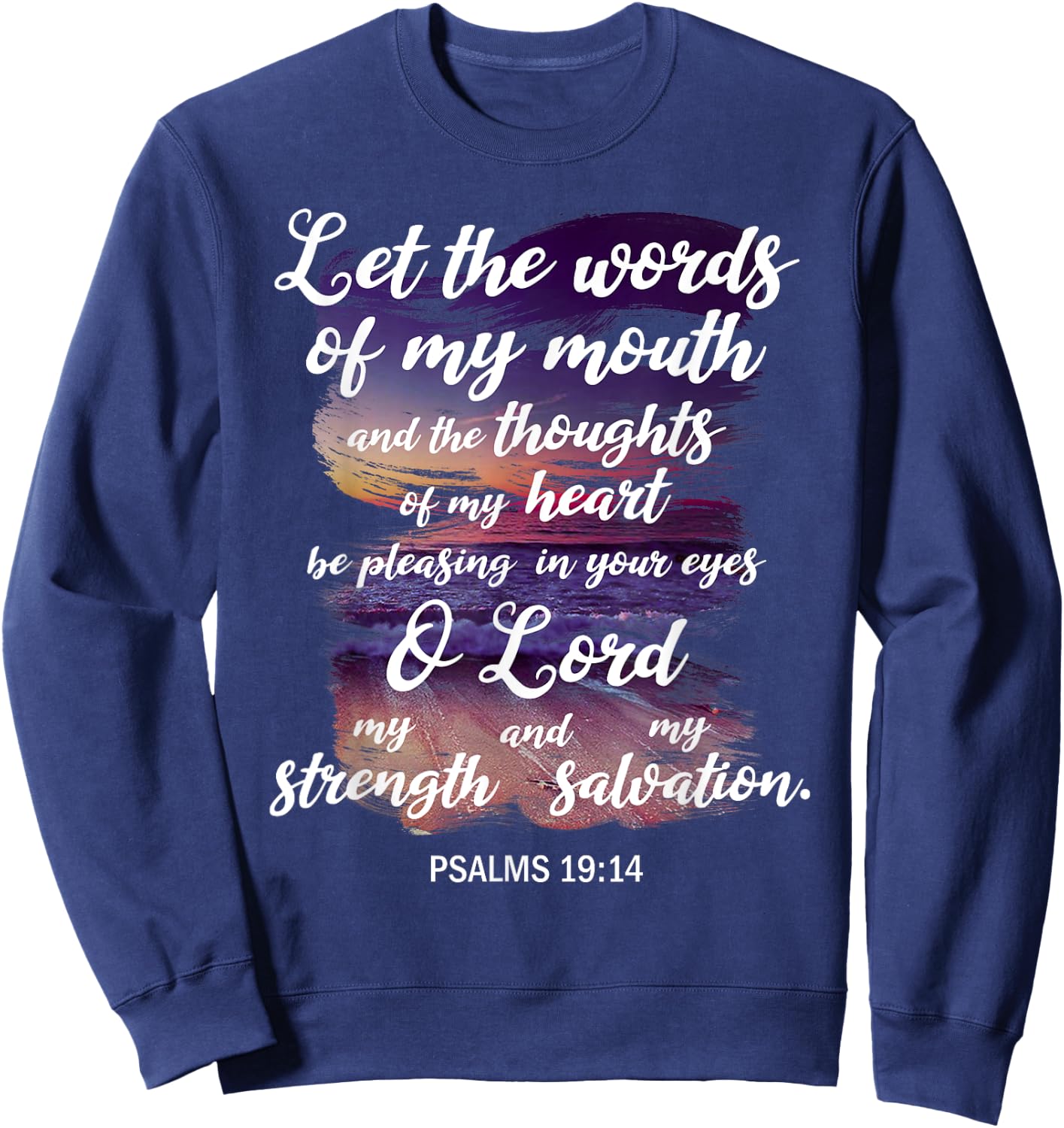 Christian Prayer Bible Verse Psalms 19:14 Quote Sweatshirt - Sweatshirt | Navy