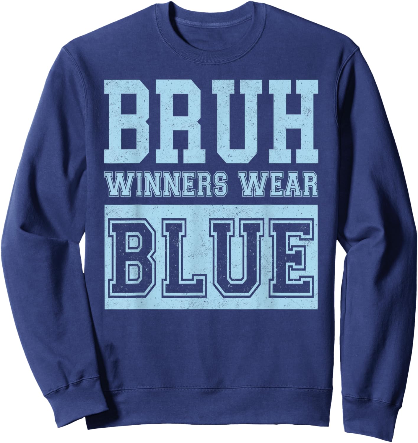 Bruh Winners Wear Blue Funny for Teacher Kid Field Day Games Sweatshirt - Sweatshirt | Navy