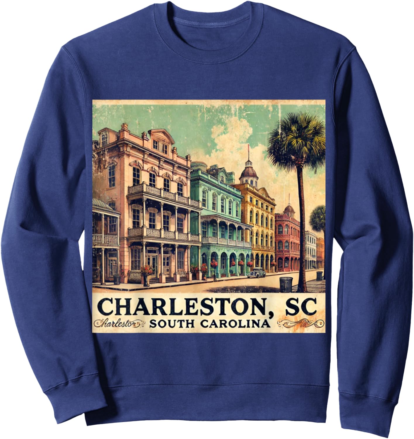 Charleston SC Vintage Postcard Rainbow Row Sweatshirt - Sweatshirt | Navy