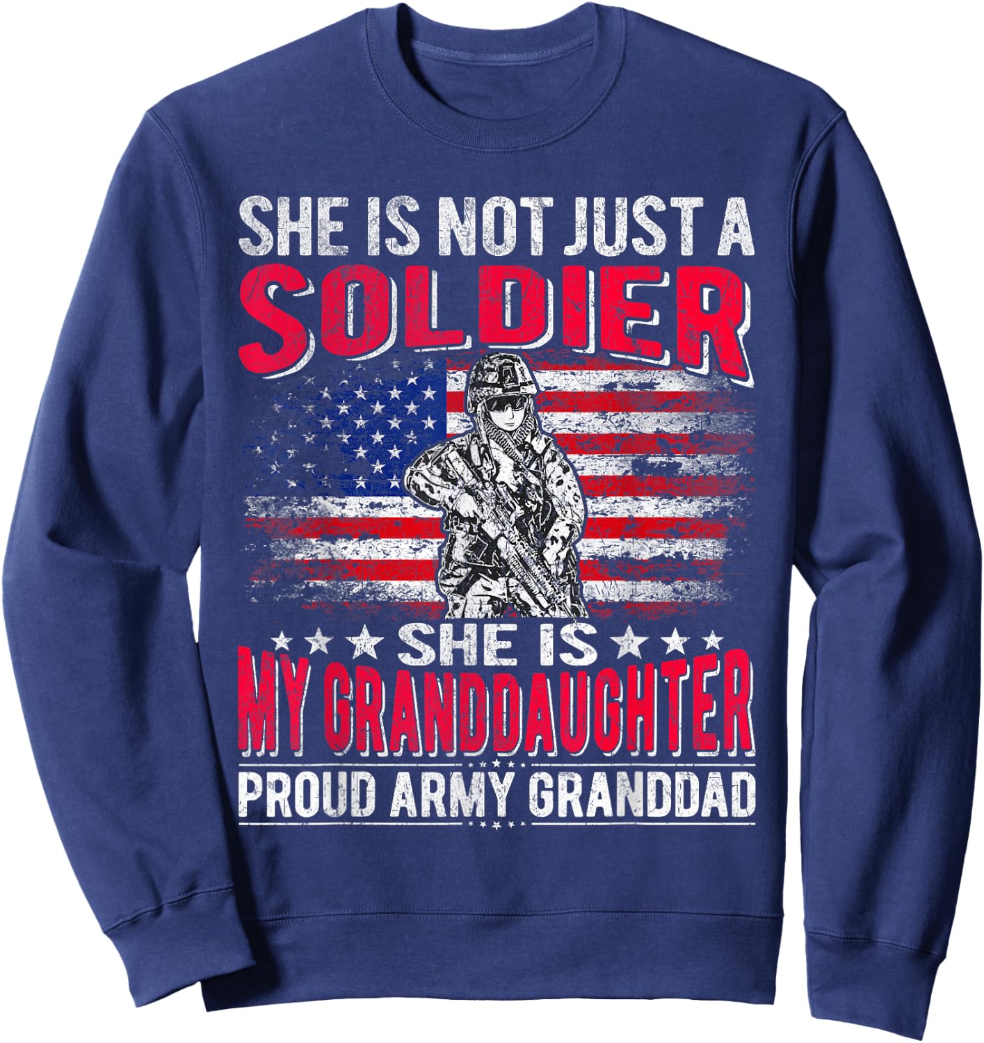 My Granddaughter My Soldier Proud Army Granddad Grandpa Gift Sweatshirt - Sweatshirt | Navy