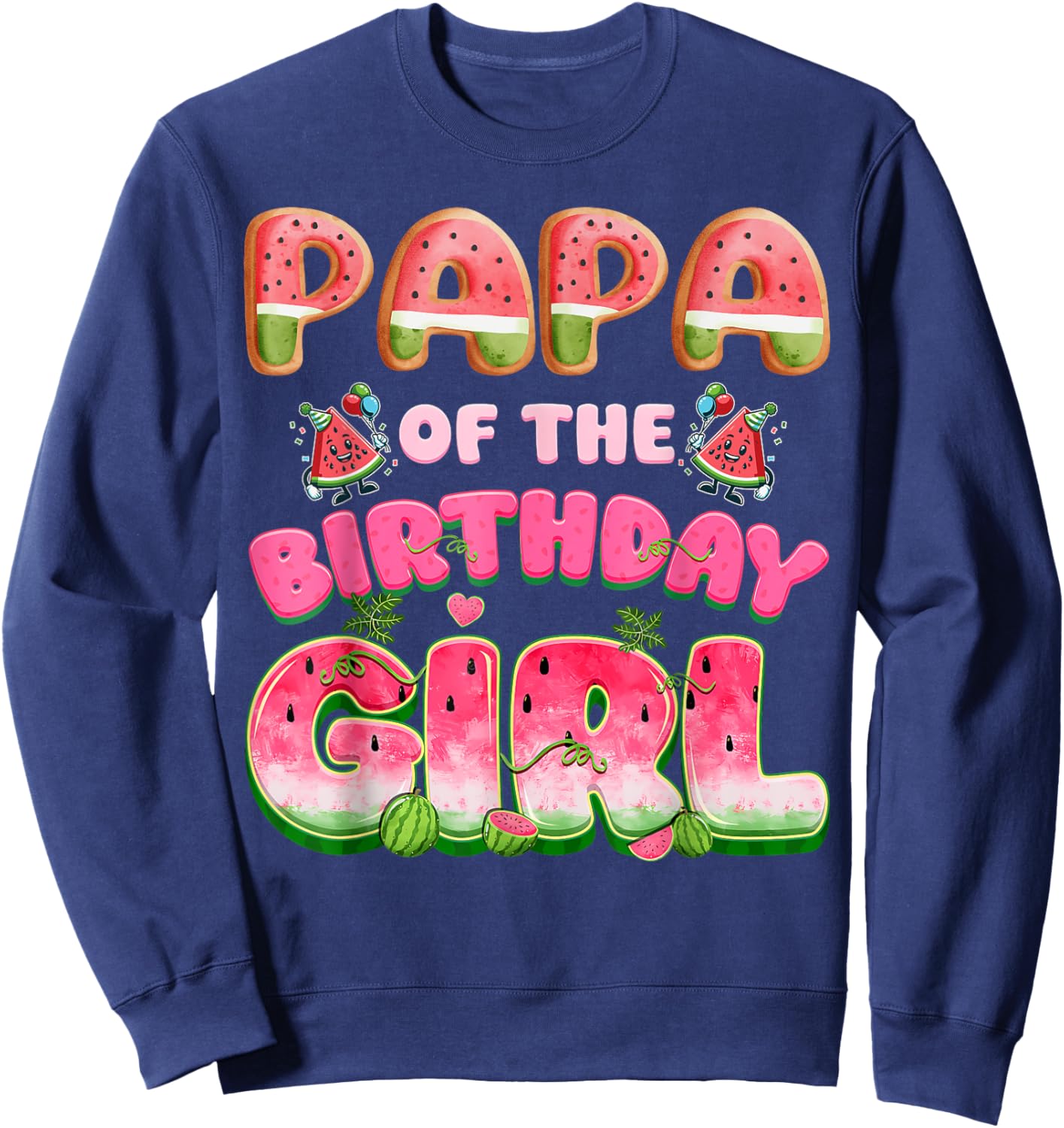 Papa of The Birthday Girl One in A Melon Watermelon Family Sweatshirt - Sweatshirt | Navy
