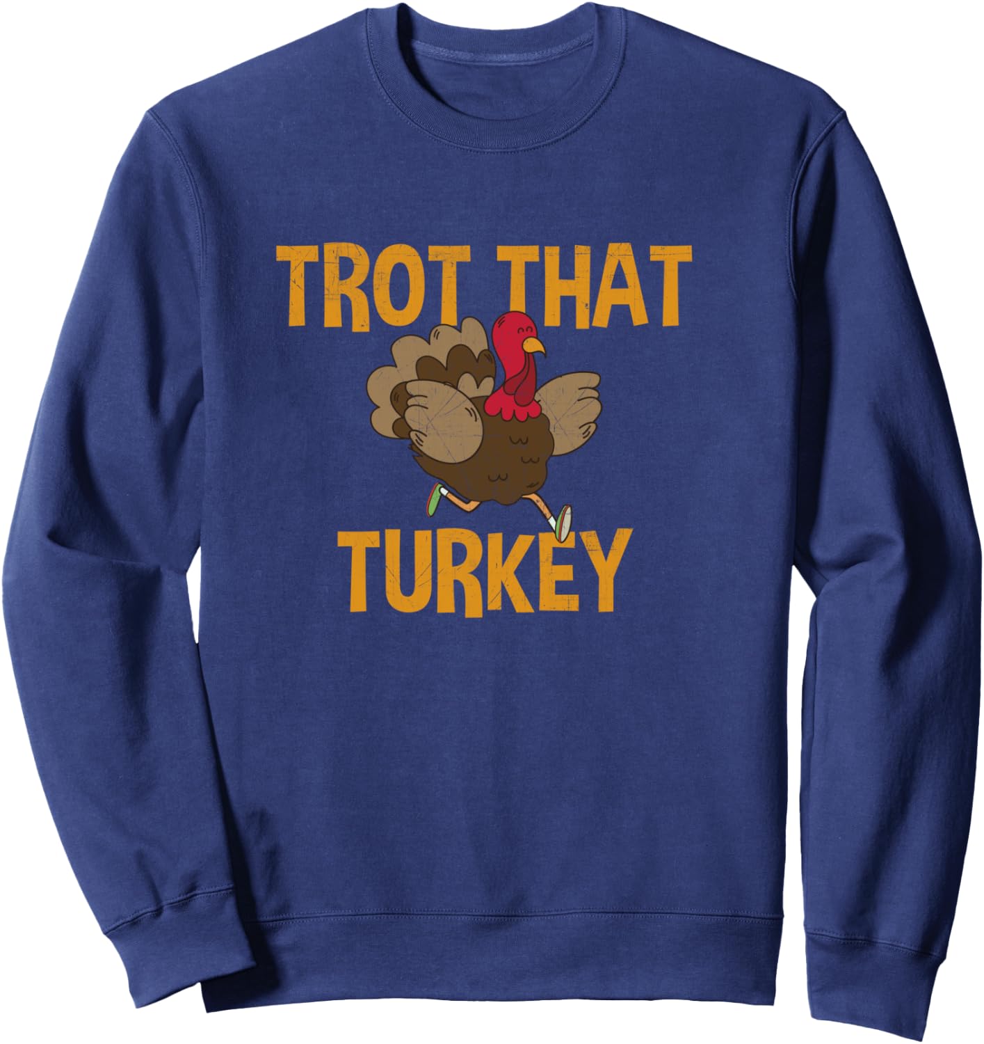 Trot That Turkey Running Thanksgiving Sweatshirt - Sweatshirt | Navy