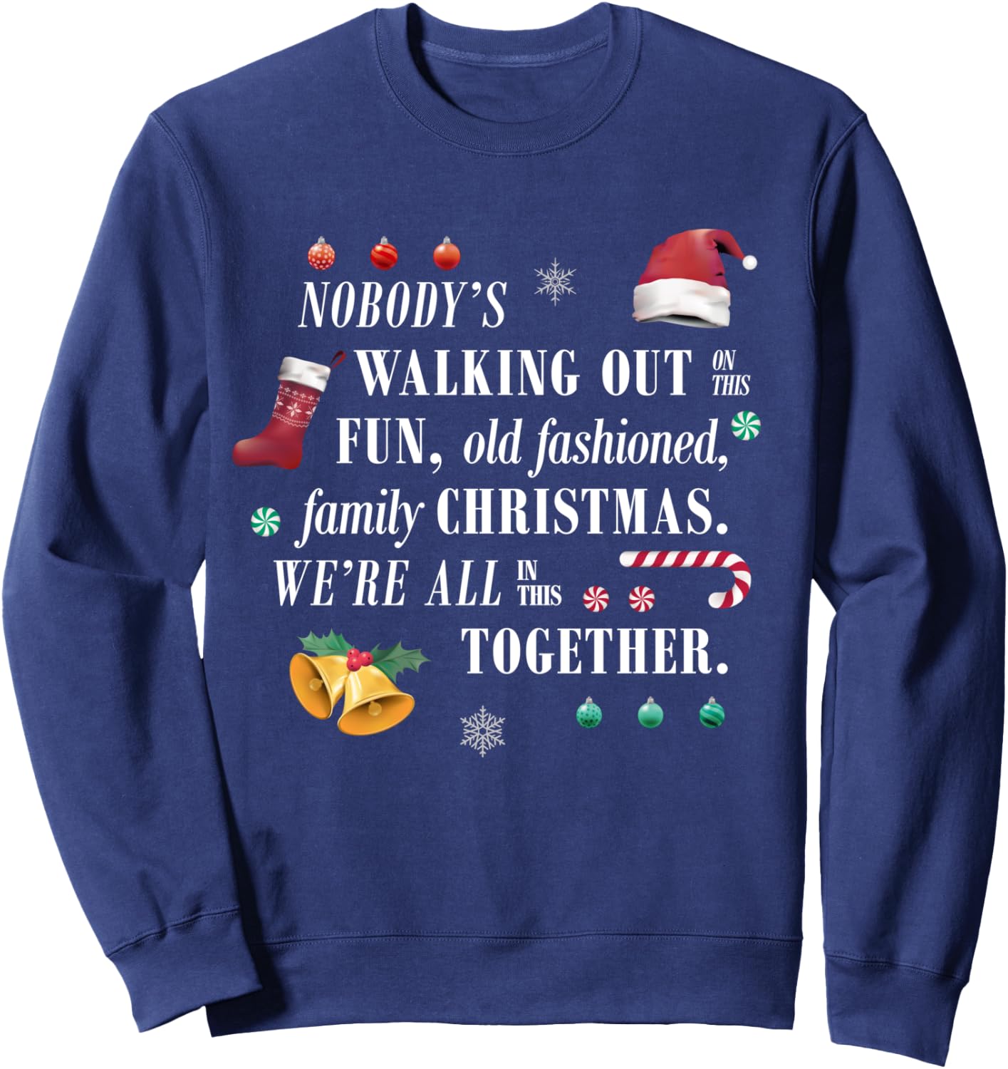 Nobody's Walking Out On This Old Fashioned Christmas Shirt Sweatshirt - Sweatshirt | Navy