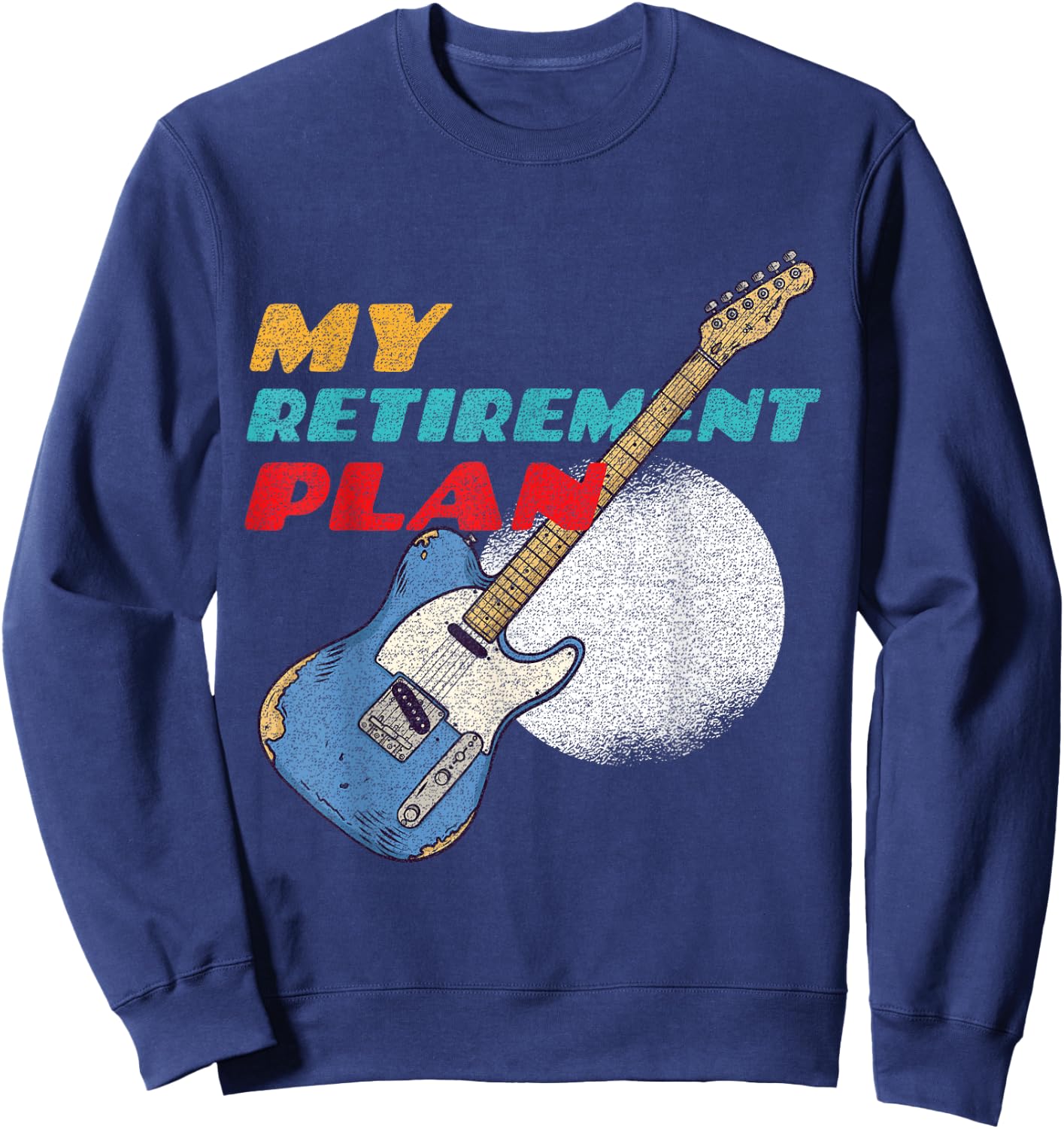 My Retirement Plan Guitar Sweatshirt - Sweatshirt | Navy