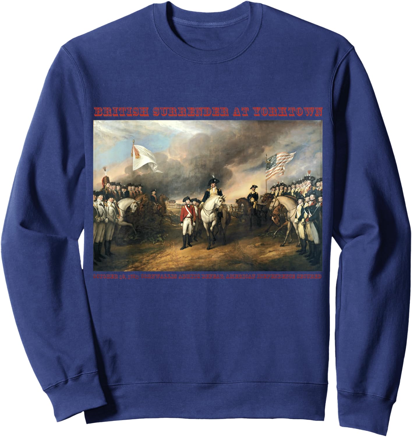 British Surrender at Yorktown,Virginia Revolutionary War Sweatshirt - Sweatshirt | Navy